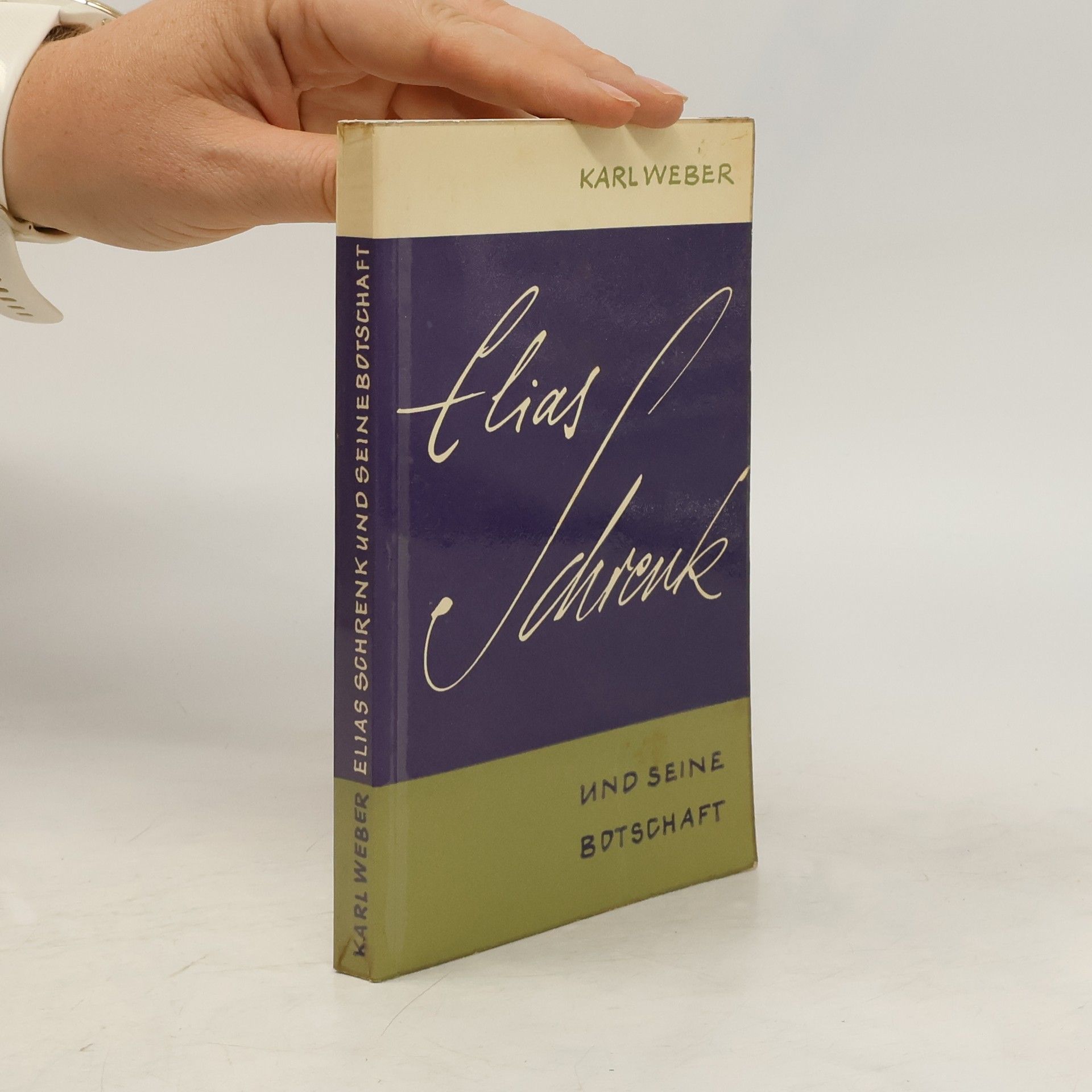 Karl Weber Elias Schrenk und seine Botschaft