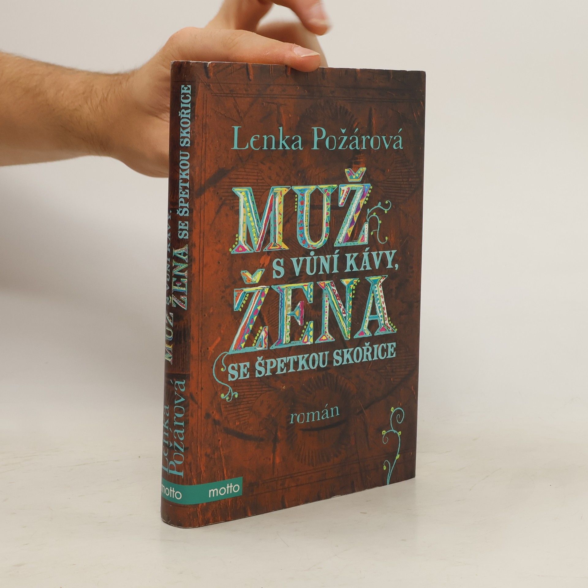 Lenka Požárová Muž s vůní kávy, žena se špetkou skořice
