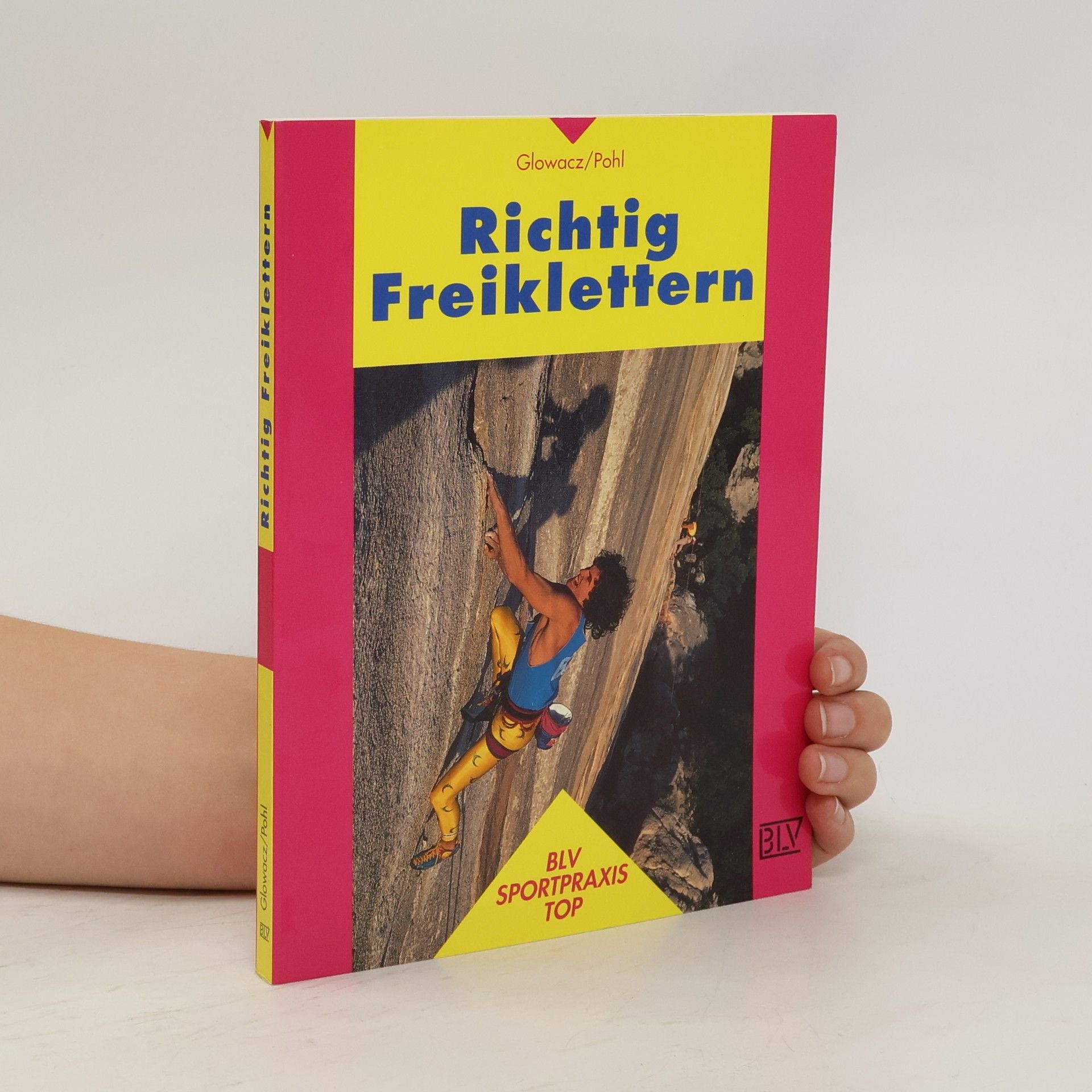 Stefan Glowacz Richtig freiklettern