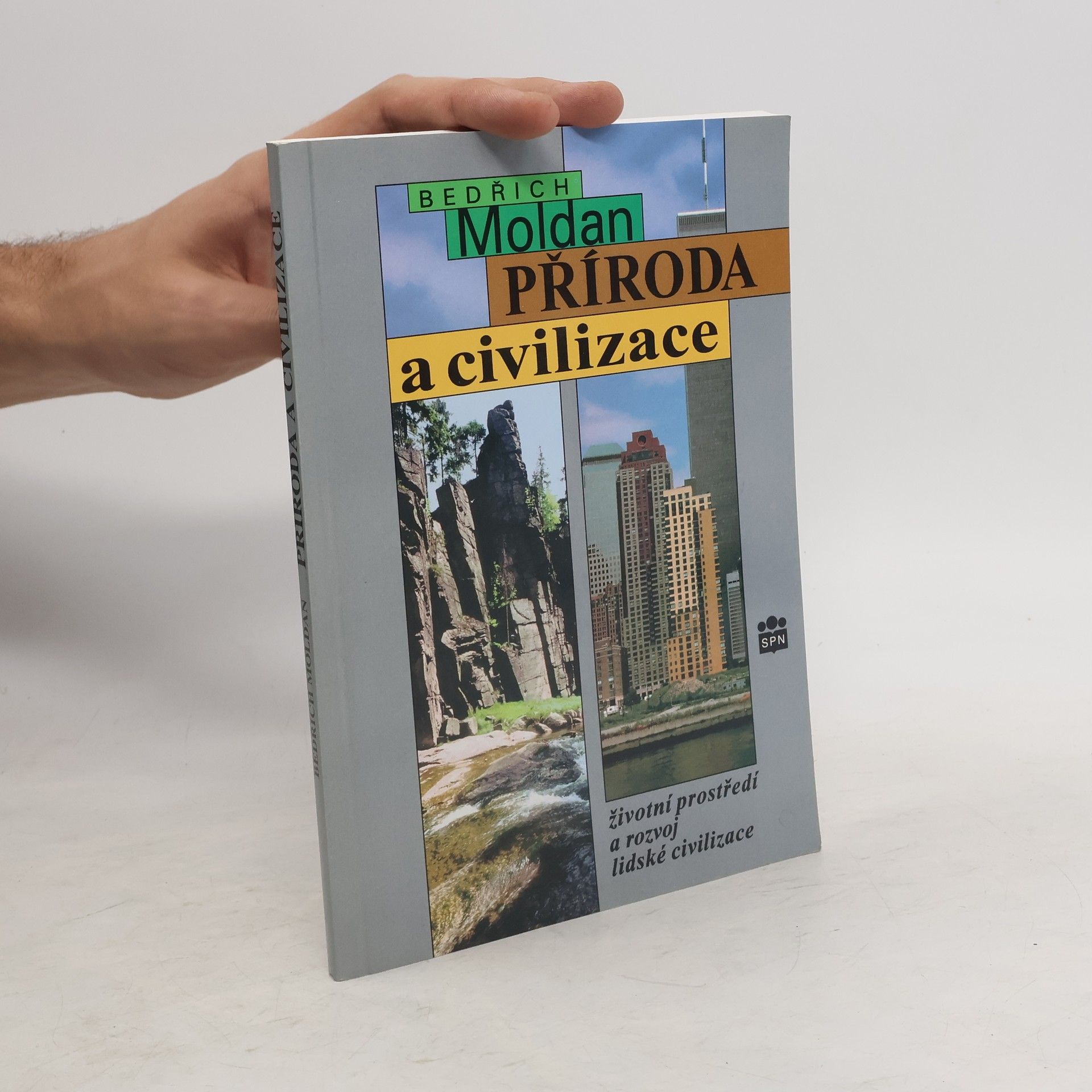 Bedřich Moldan Příroda a civilizace. Životní prostředí a rozvoj lidské civilizace.
