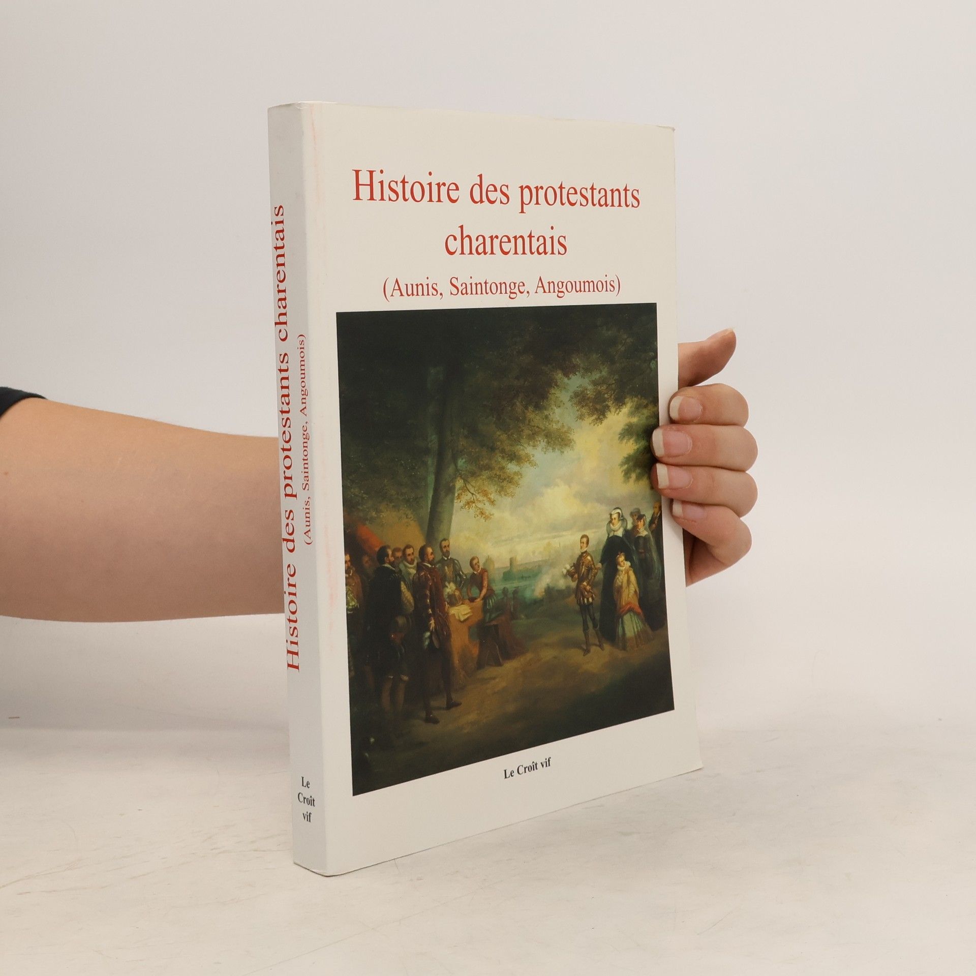 Collectif d'auteurs Histoire des protestants charentais