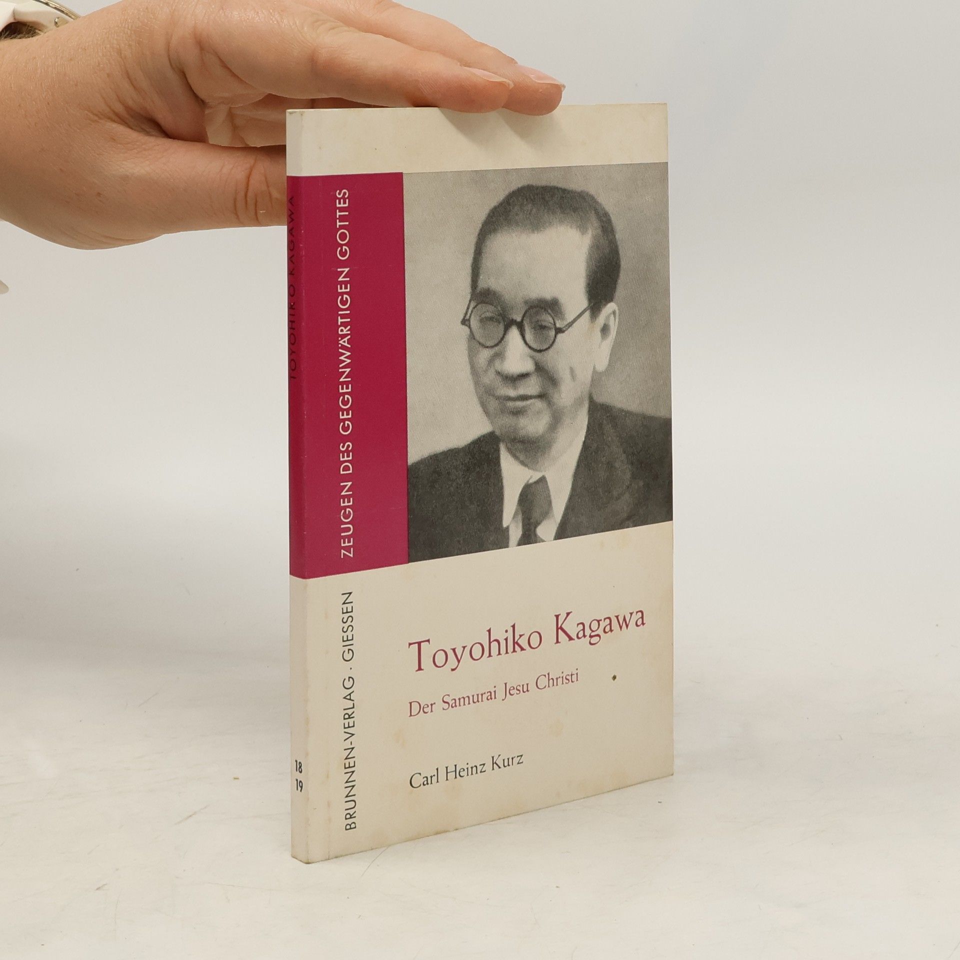 Carl Heinz Kurz Toyohiko Kagawa der Samurai Jesu Christi