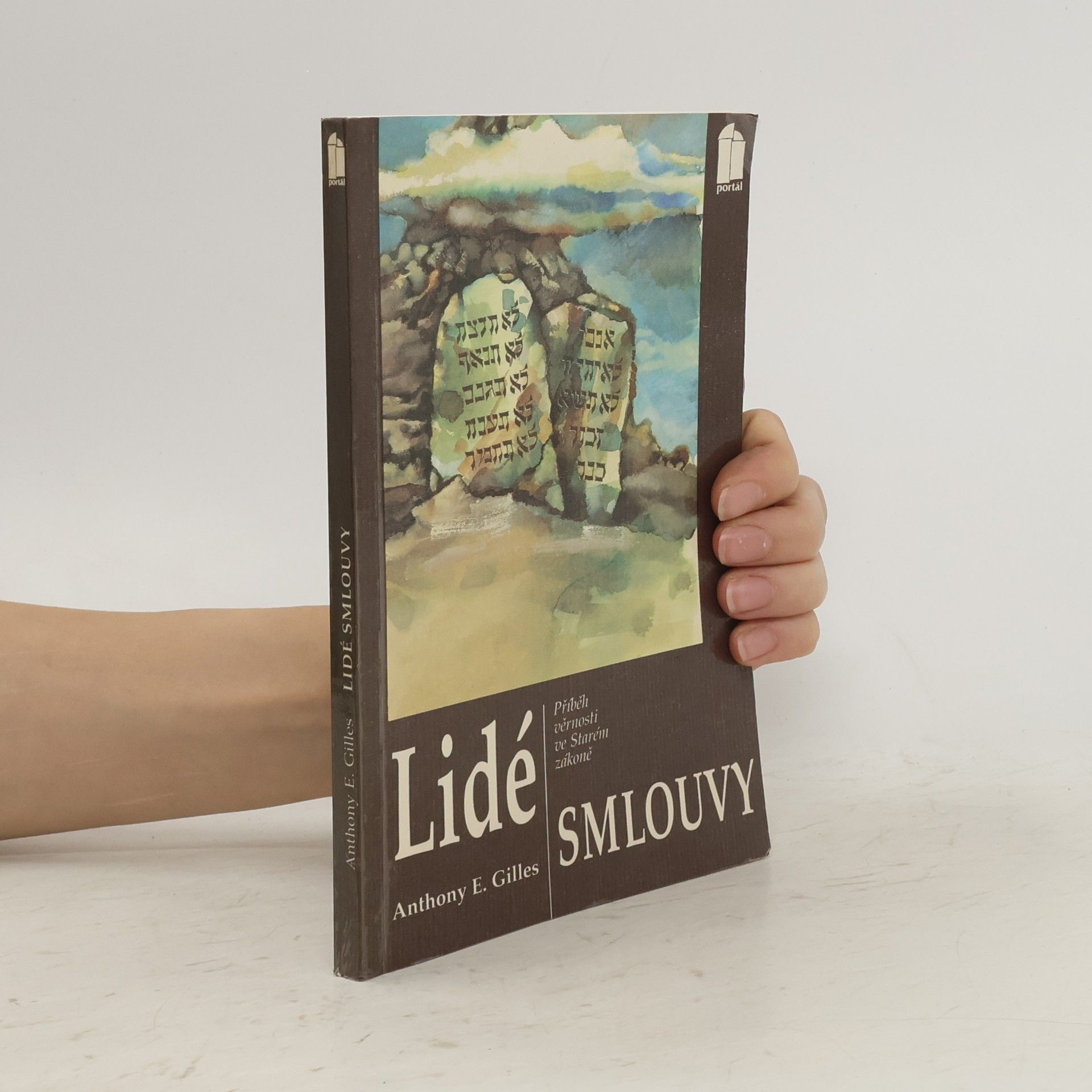 Anthony E. Gilles Lidé smlouvy : příběh věrnosti ve Starém zákoně