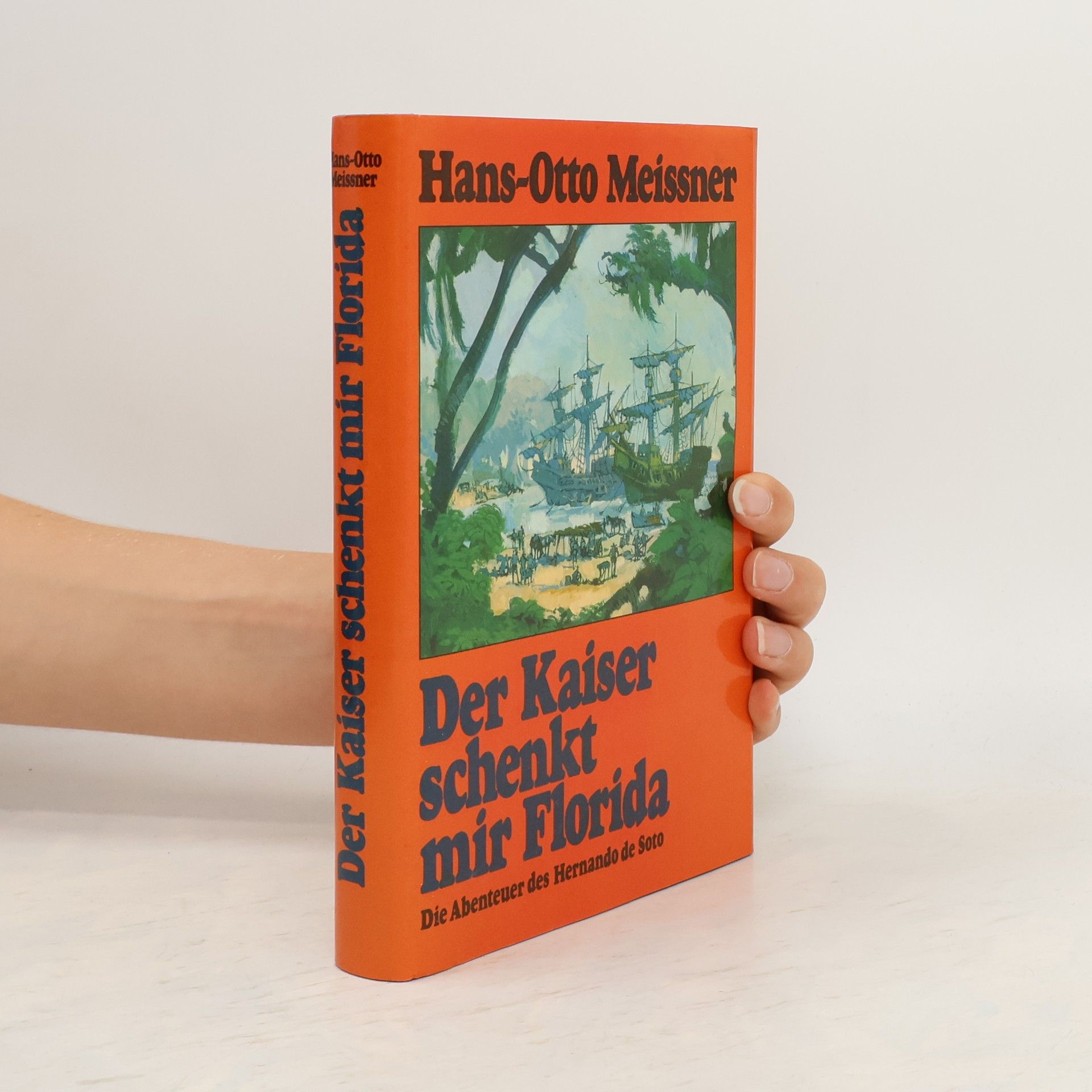 Hans-Otto Meissner Der Kaiser schenkt mir Florida