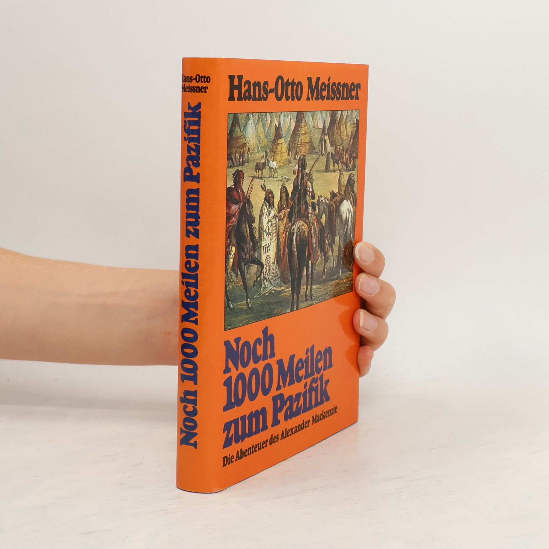 Hans-Otto Meissner Noch 1000 Meilen zum Pazifik