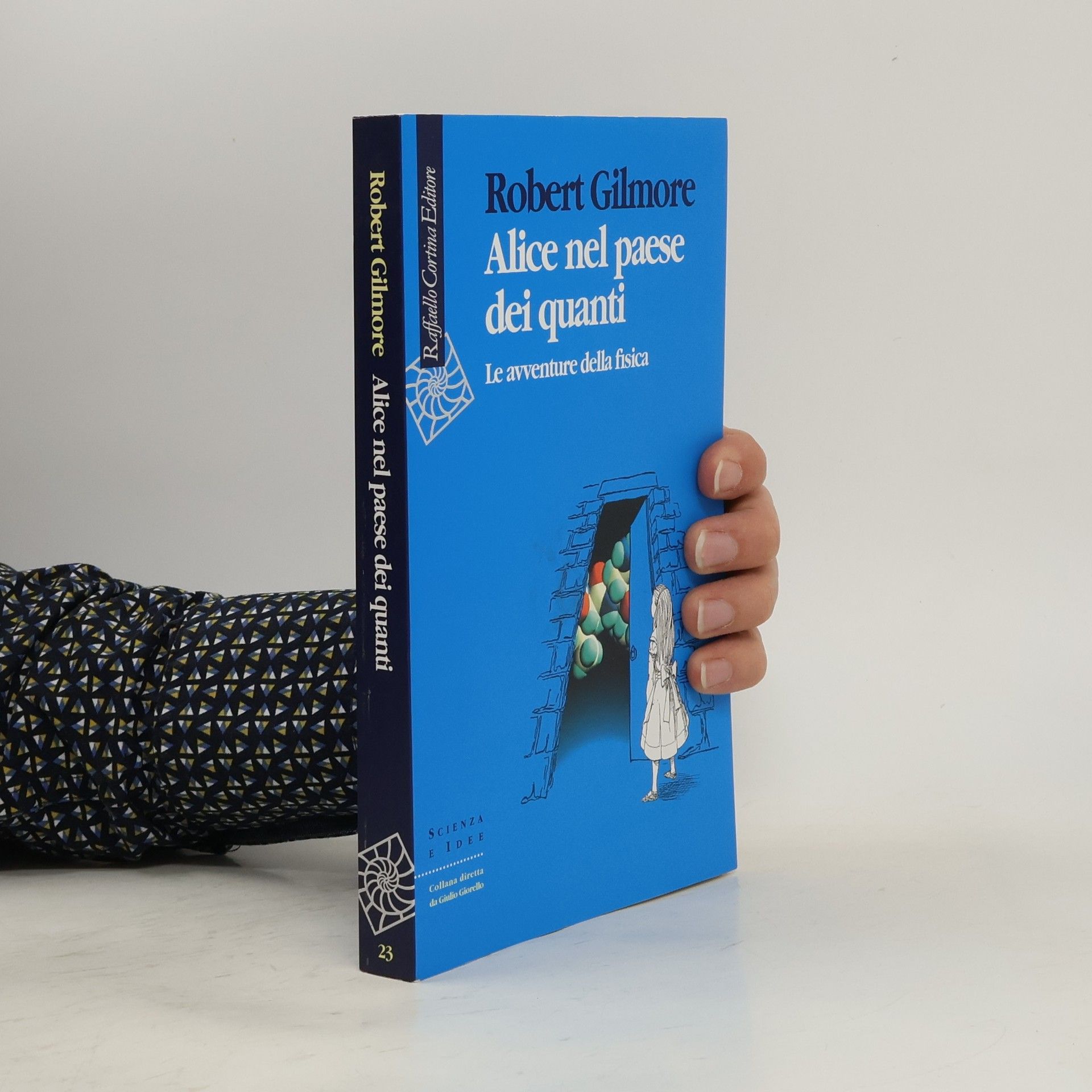 Robert Gilmore Scienza e Idee - 23: Alice nel paese dei quanti