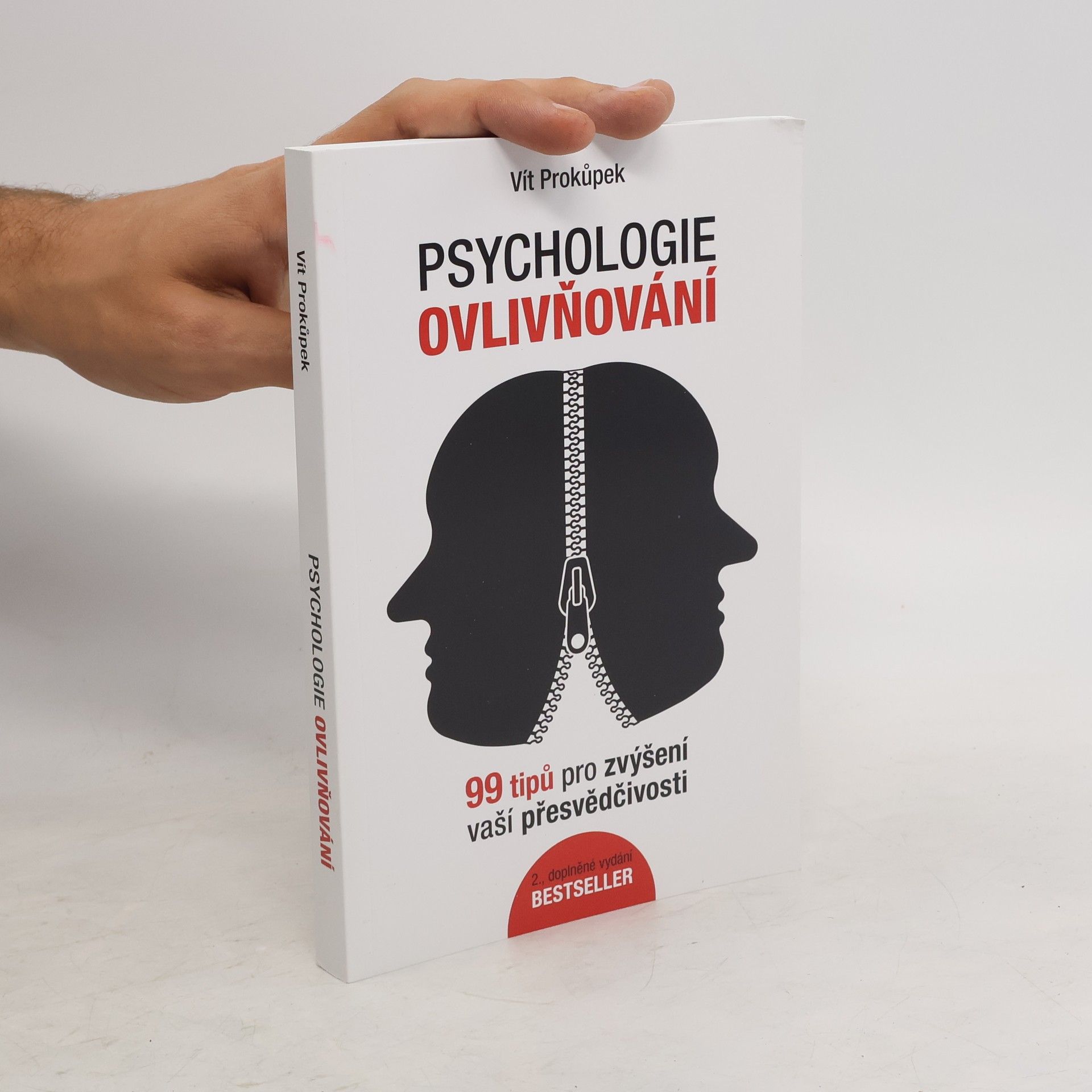 Vít Prokůpek Psychologie ovlivňování. 99 tipů pro zvýšení vaší přesvědčivosti