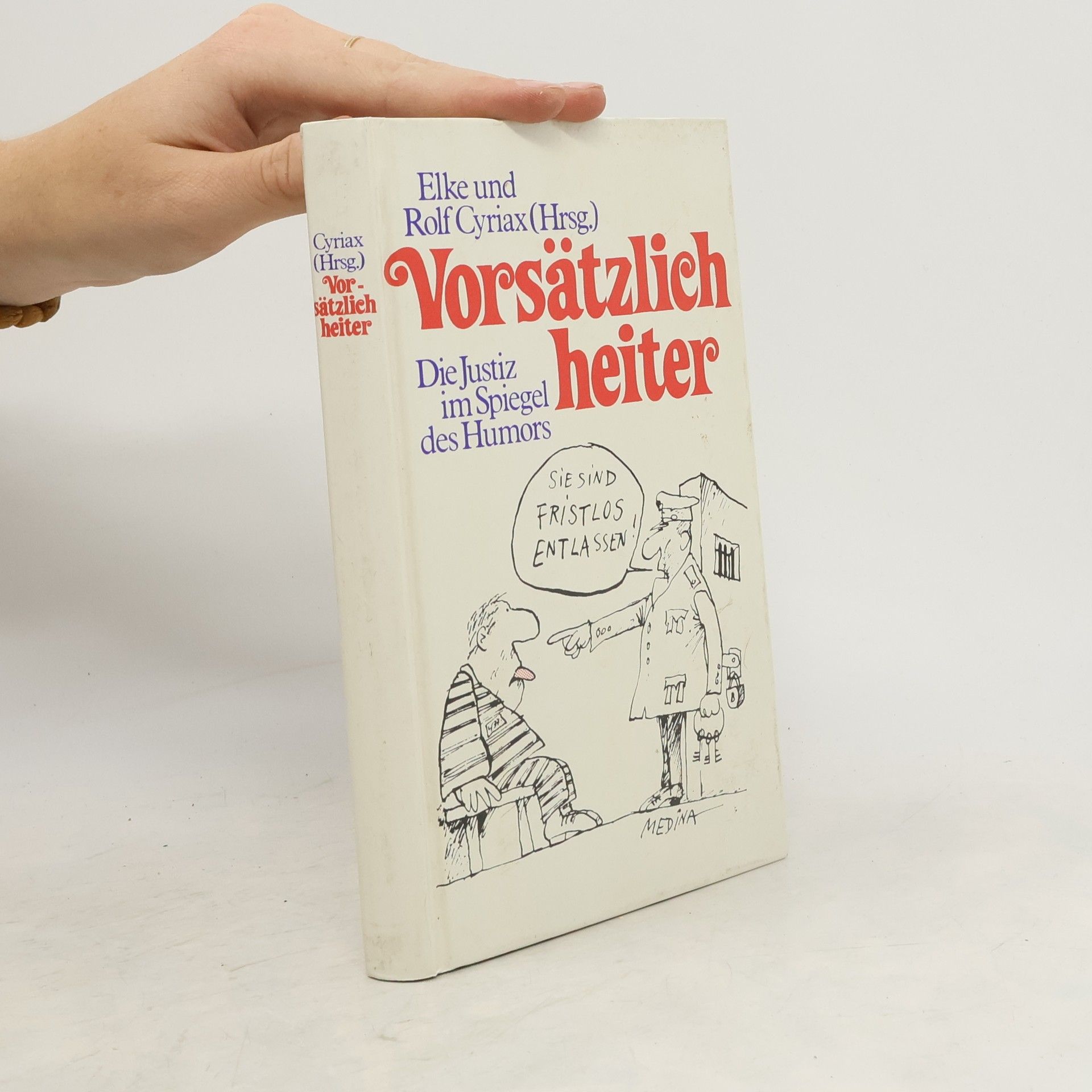 Rolf Cyriax Vorsätzlich heiter. Die Justiz im Spiegel des Humors.