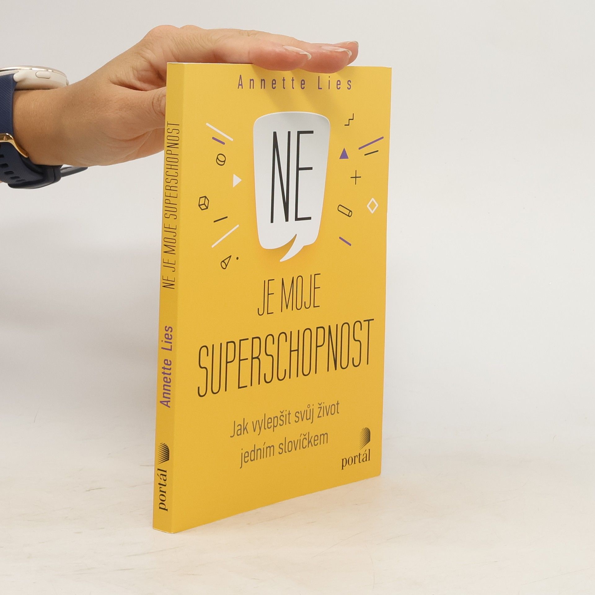 Ne je moje superschopnost : jak vylepšit svůj život jedním slovíčkem