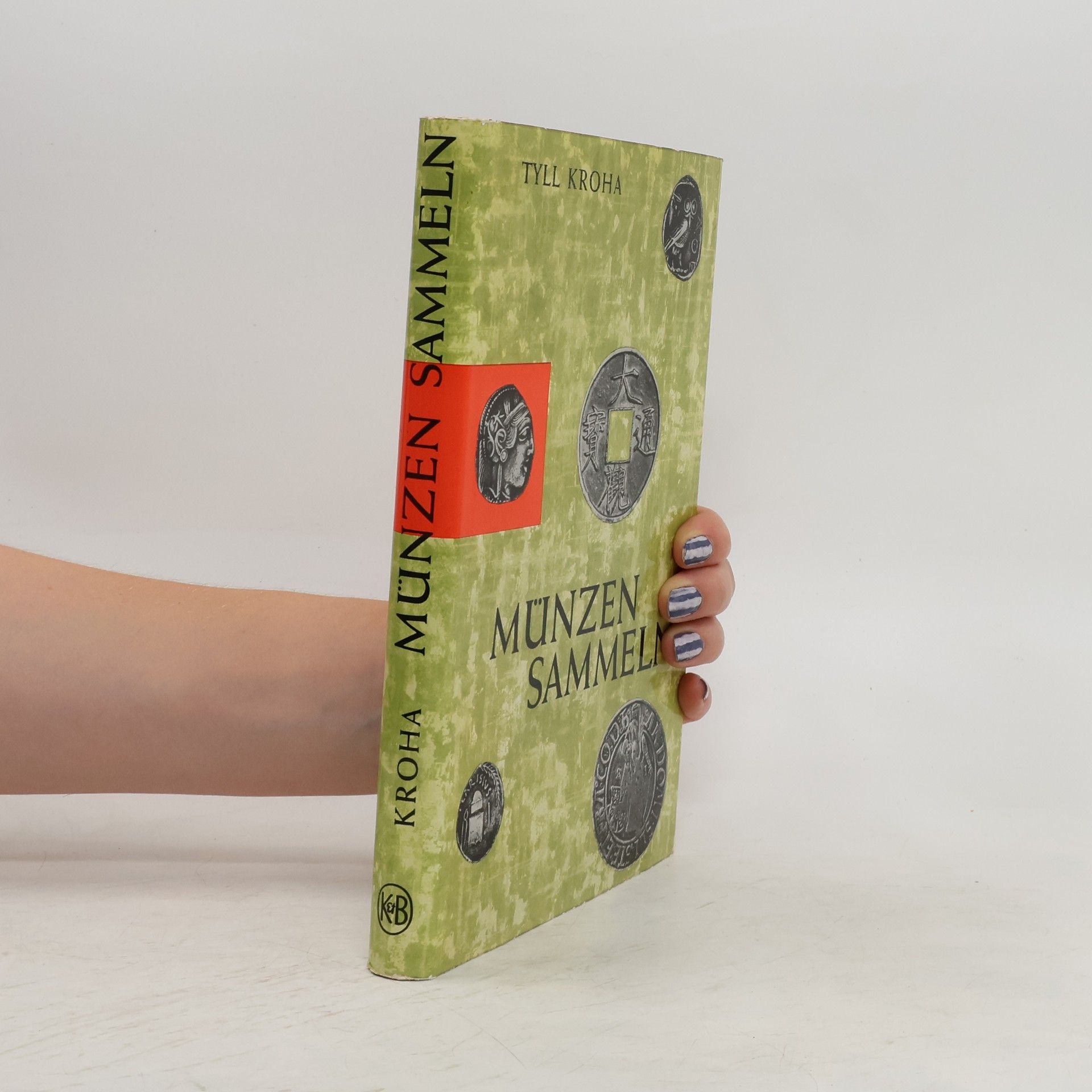 Tyll Kroha Münzen Sammeln. Ein Handbuch für Sammler und Liebhaber