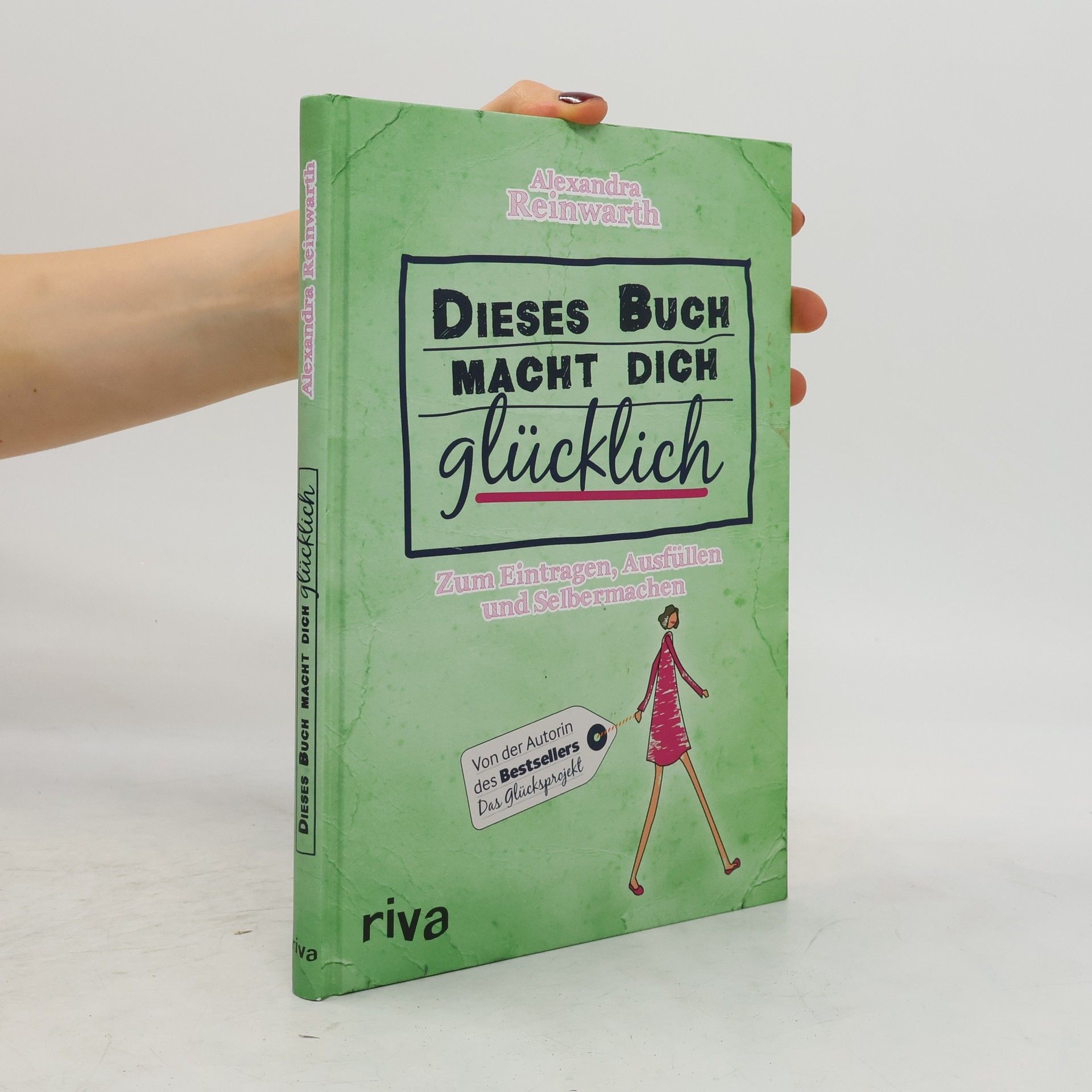 Alexandra Reinwarth Dieses Buch macht dich glücklich