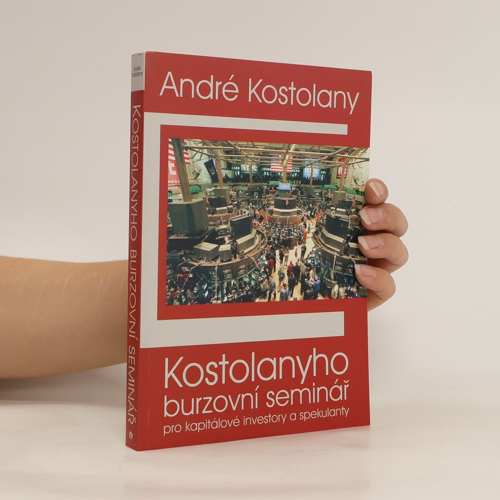 André Kostolany Kostolanyho burzovní seminář pro kapitálové investory a spekulanty