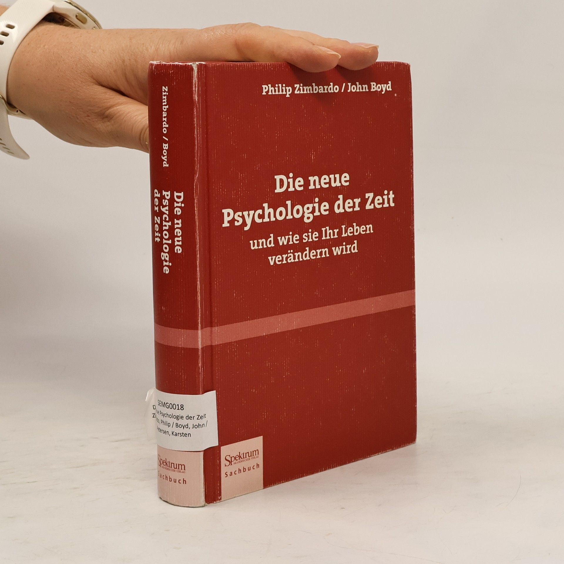 Philip Zimbardo Die neue Psychologie der Zeit und wie sie Ihr Leben verändern wird