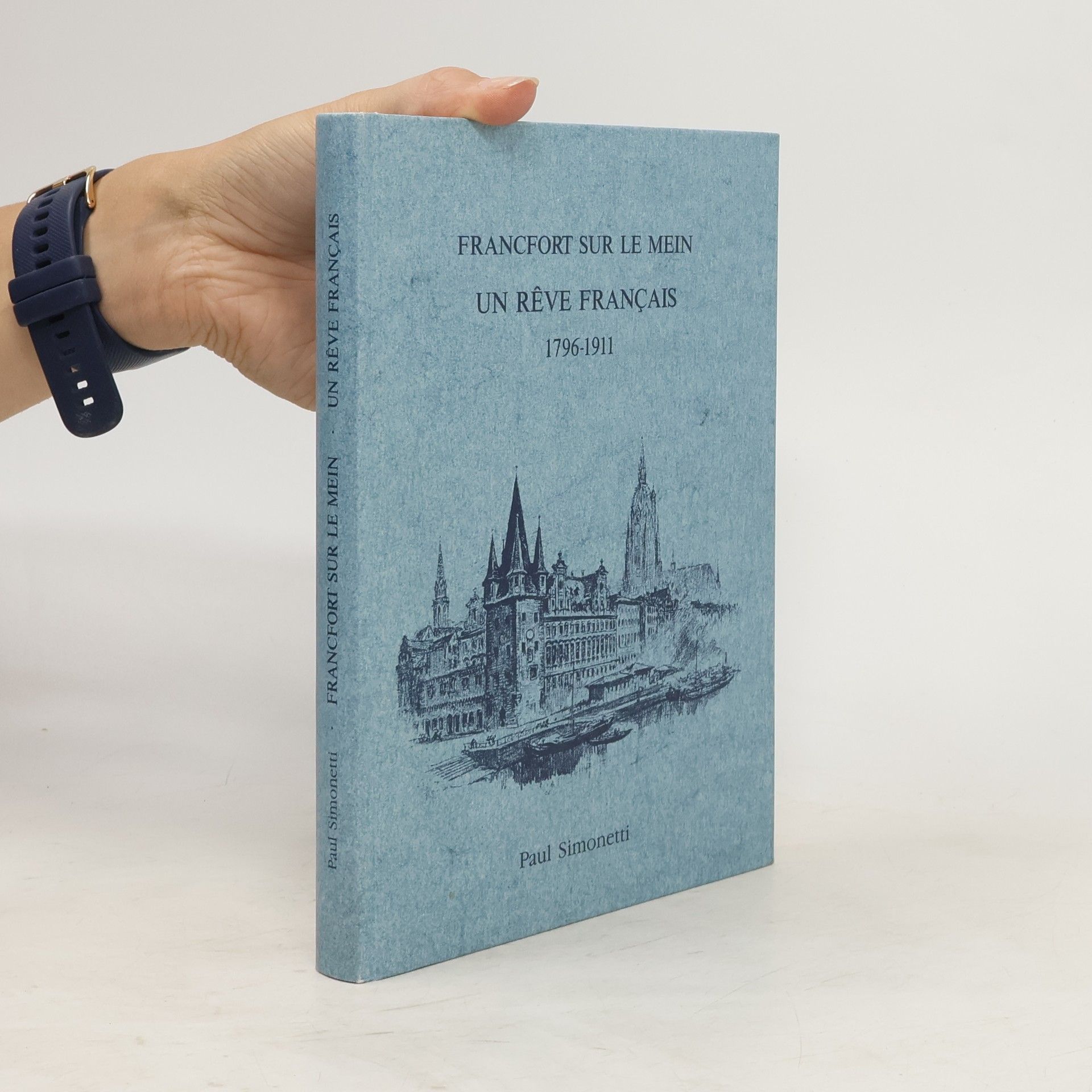 Paul Simonetti Francfort sur le Mein, un rêve français