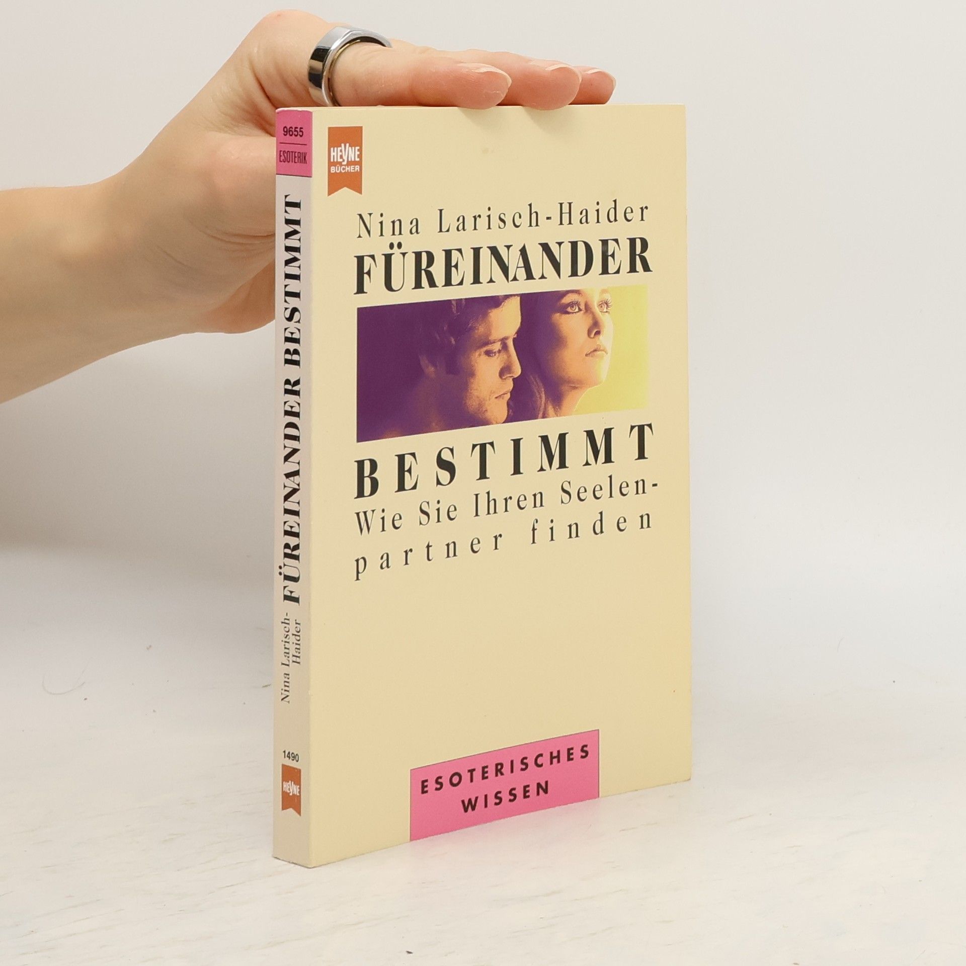 Nina Larisch-Haider Füreinander bestimmt. Wie Sie Ihren Seelenpartner finden.