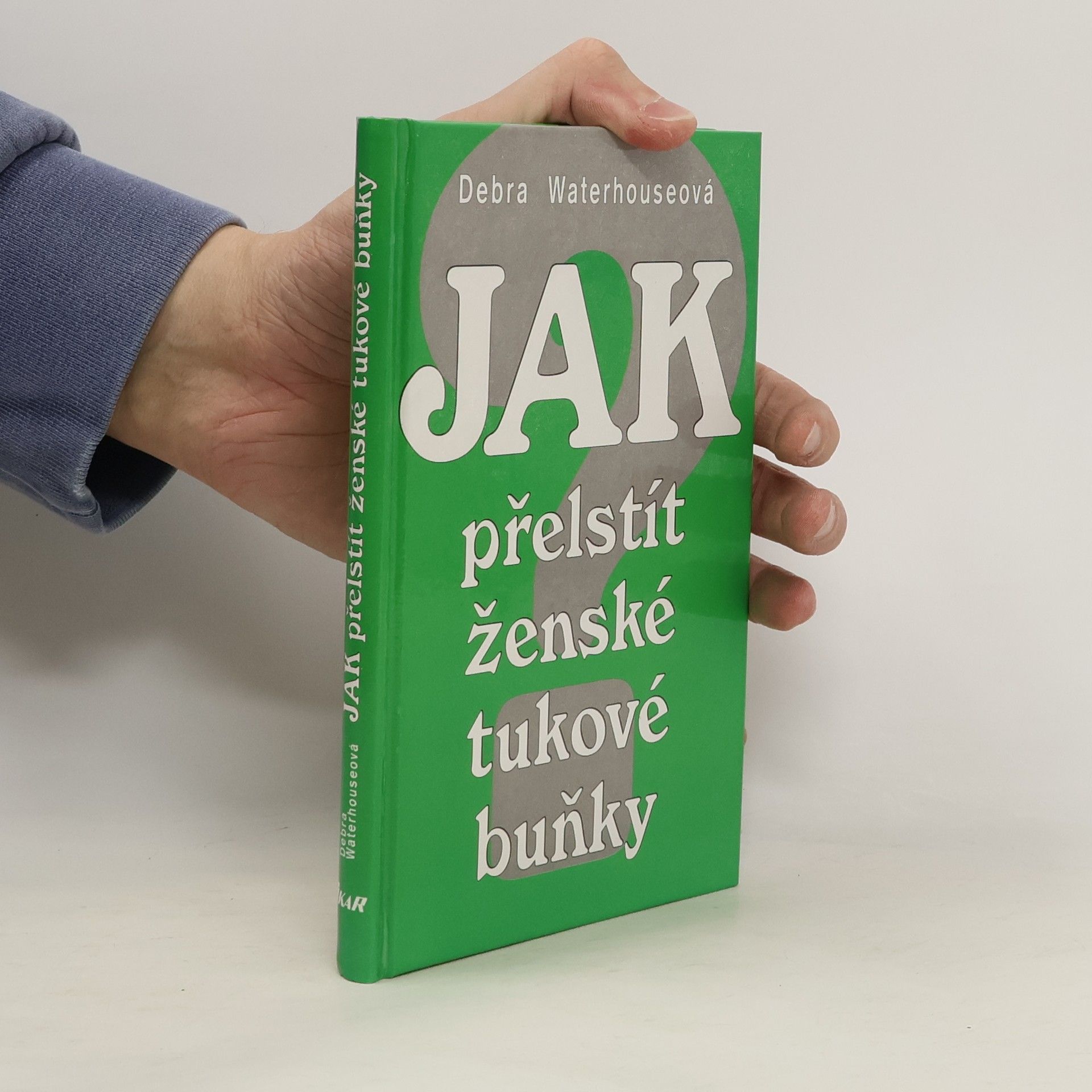 Debra Waterhouse Jak přelstít ženské tukové buňky