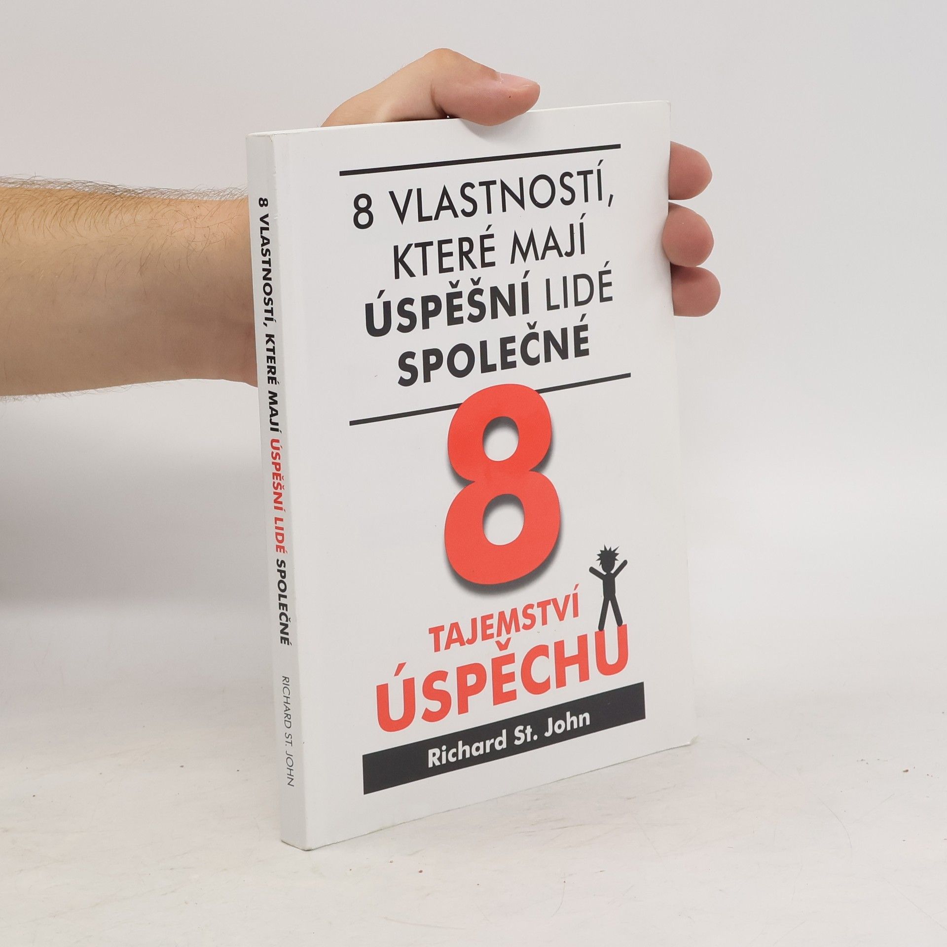 Richard St John 8 tajemství úspěchu : 8 vlastností, které mají úspěšní lidé společné