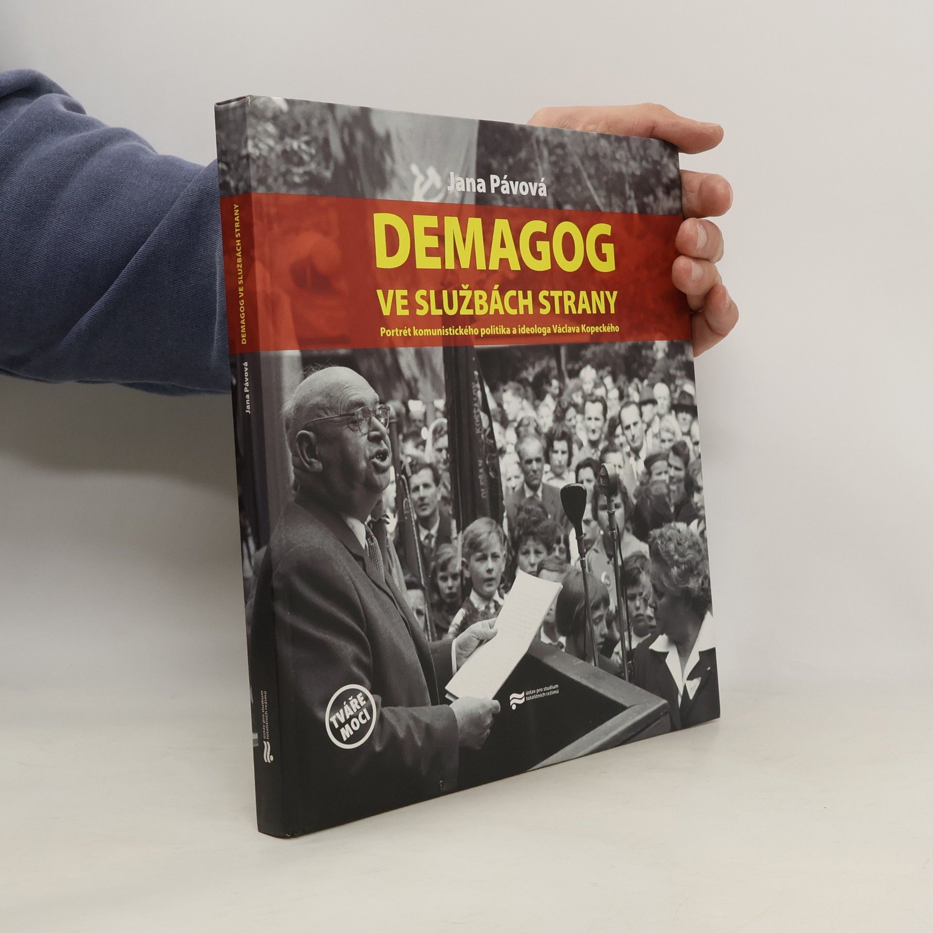 Jana Pávová Demagog ve službách strany: Portrét komunistického politika a ideologa Václava Kopeckého