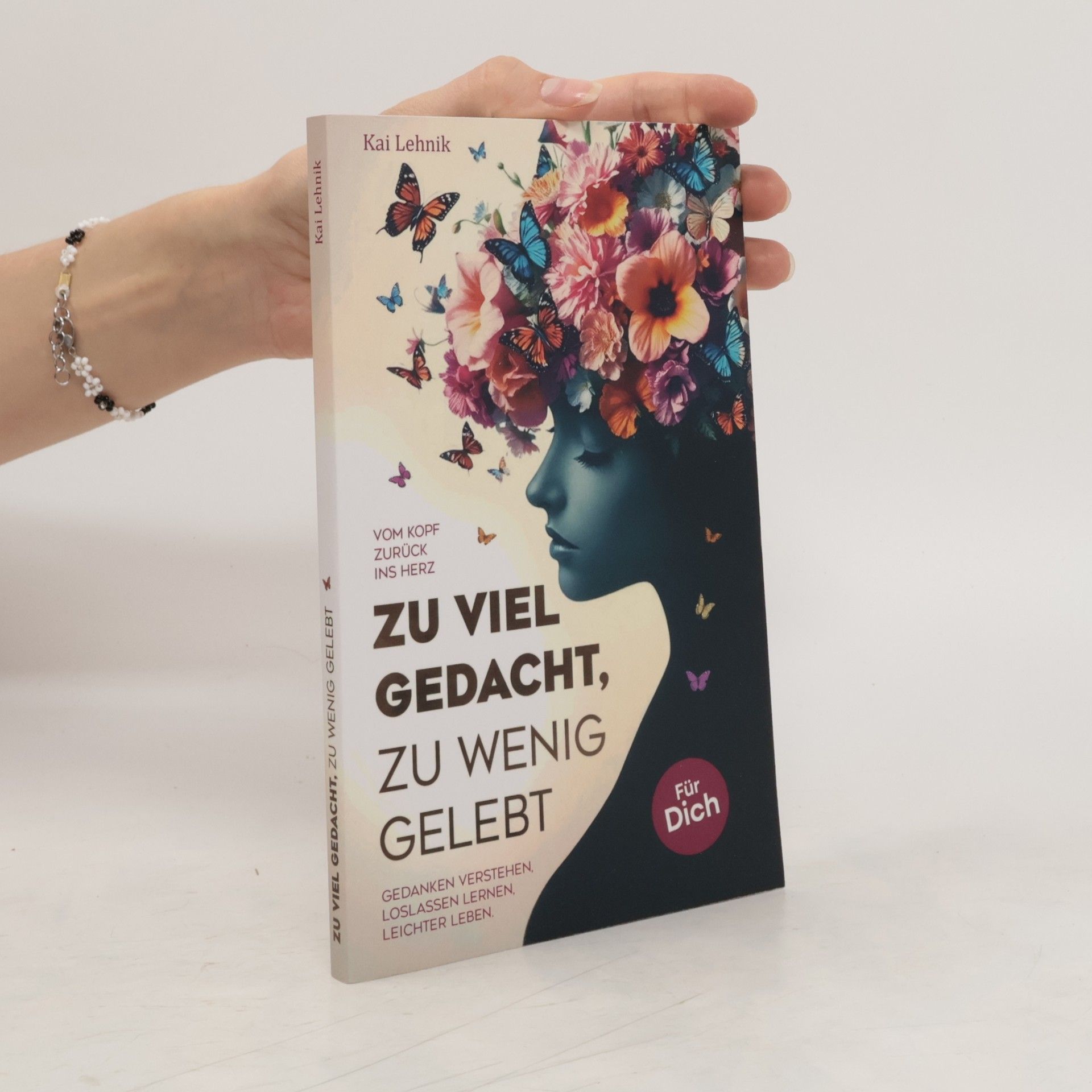 Kai Lehnik Zu viel gedacht, zu wenig gelebt