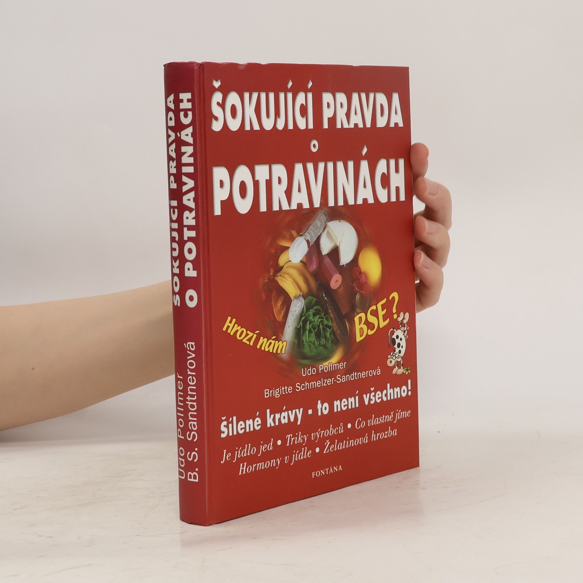 Udo Pollmer Šokující pravda o výrobě potravin, aneb, Co byste měli vědět před nákupem potravin?