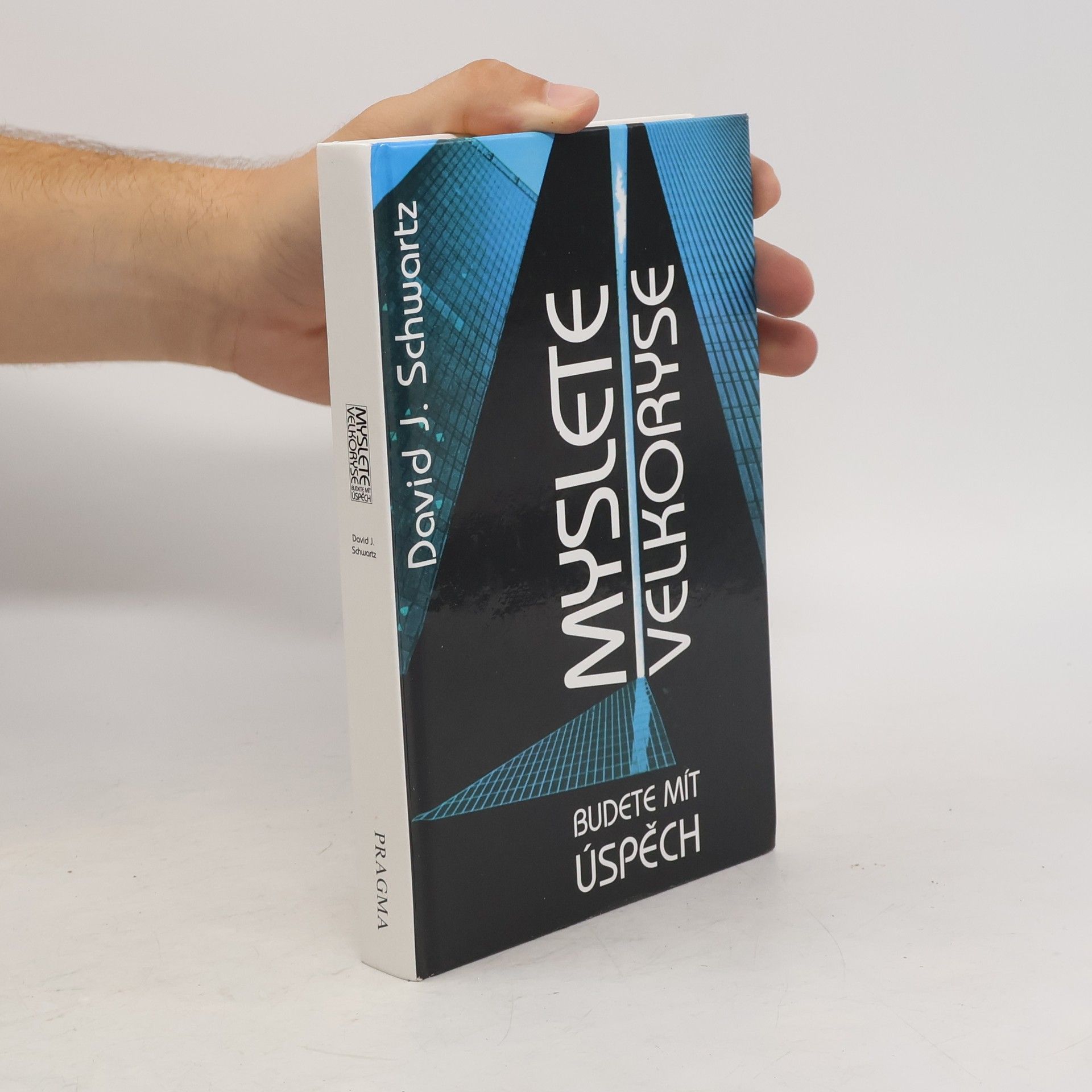 David J. Schwartz Myslete velkoryse