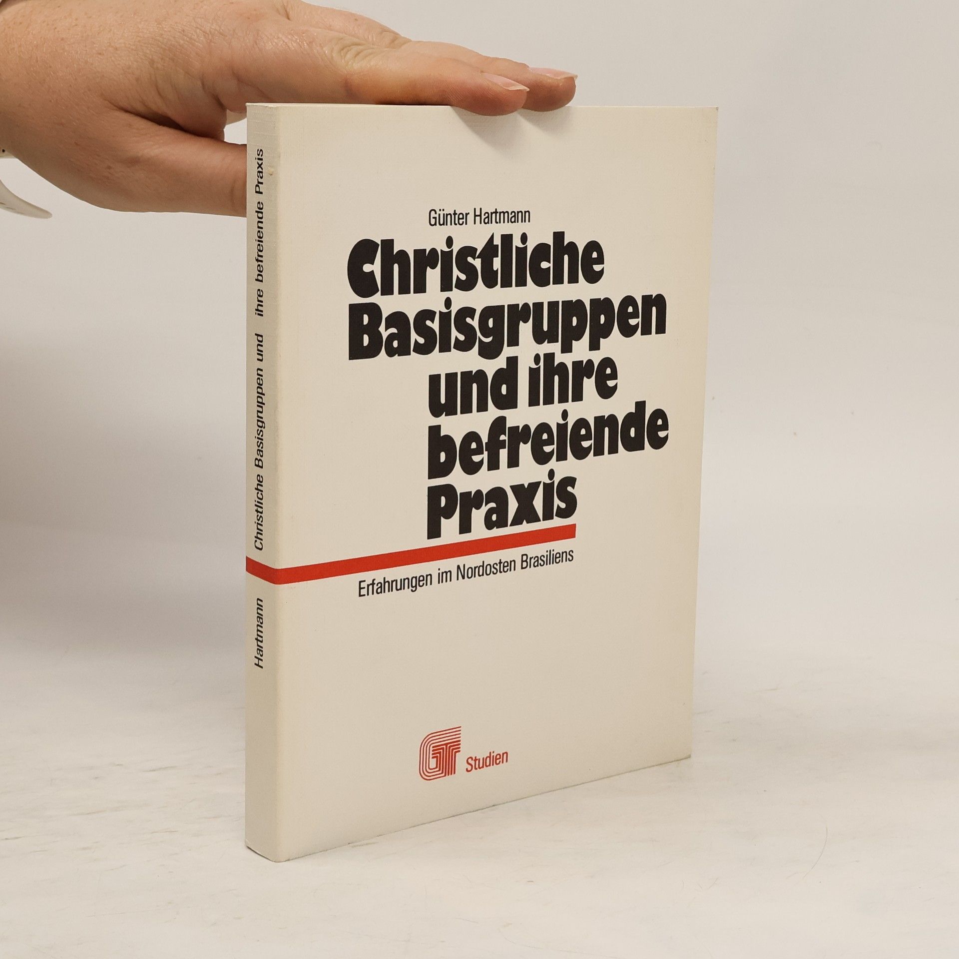 Günter Hartmann Christliche Basisgruppen und ihre befreiende Praxis