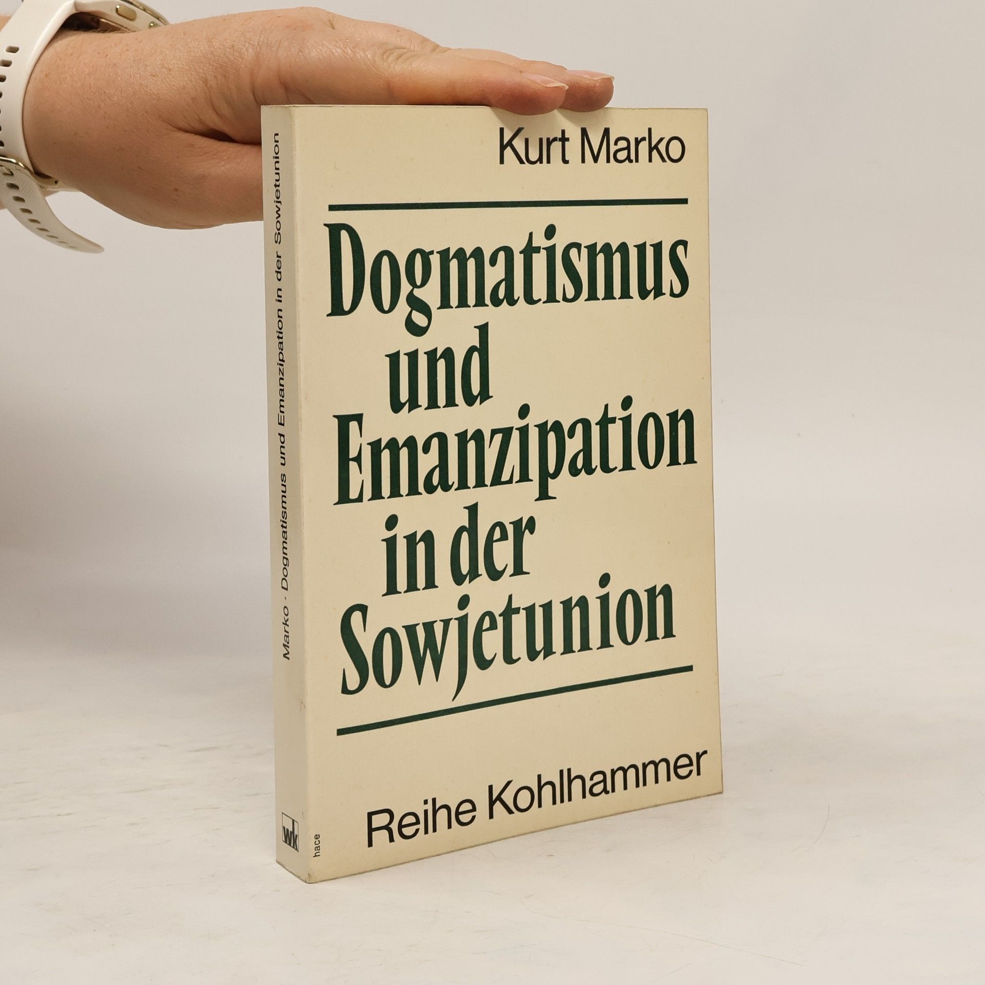 Kurt Marko Dogmatismus und Emanzipation in der Sowjetunion