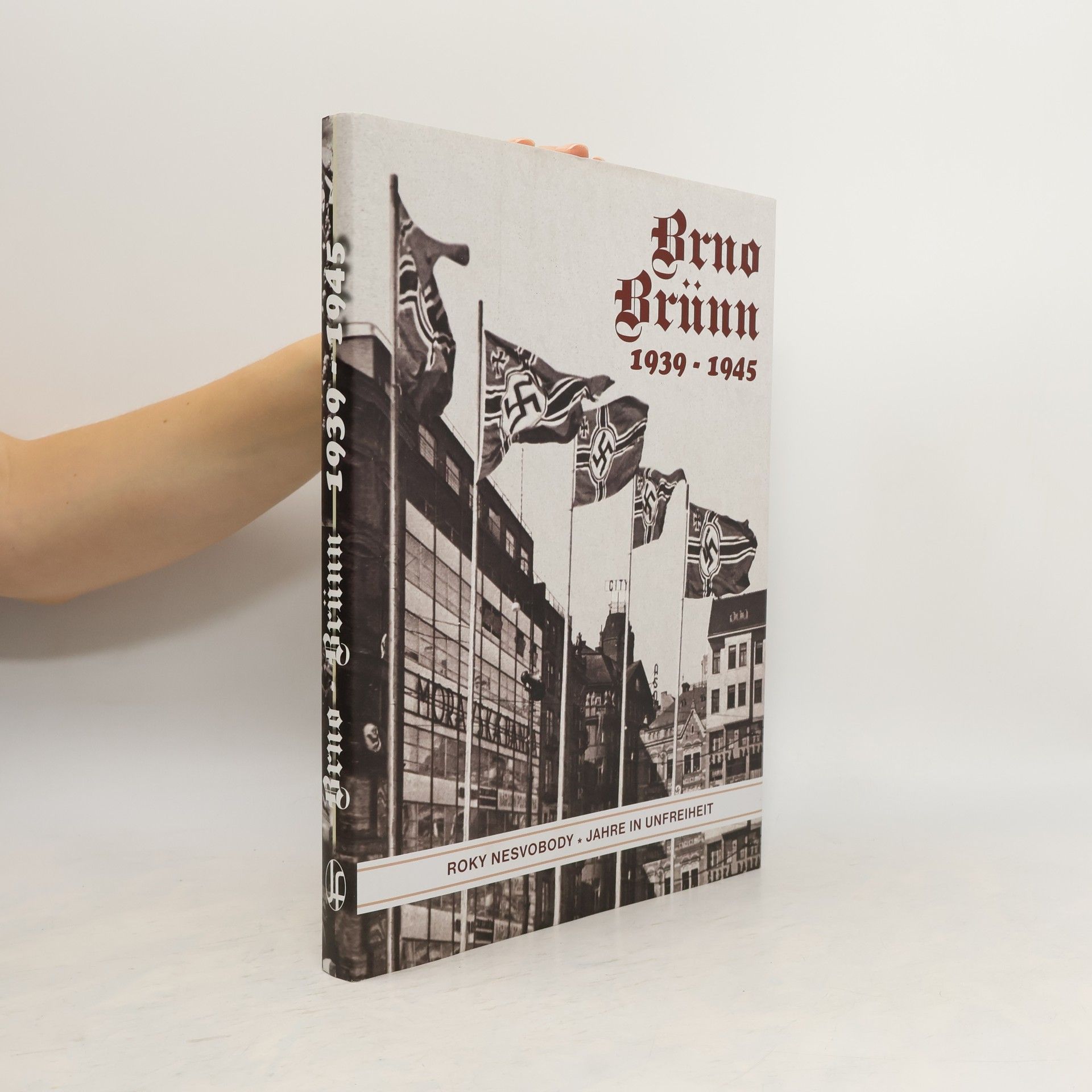 Brno 1939-1945. Brünn 1939-1945. Díl I./Teil I.