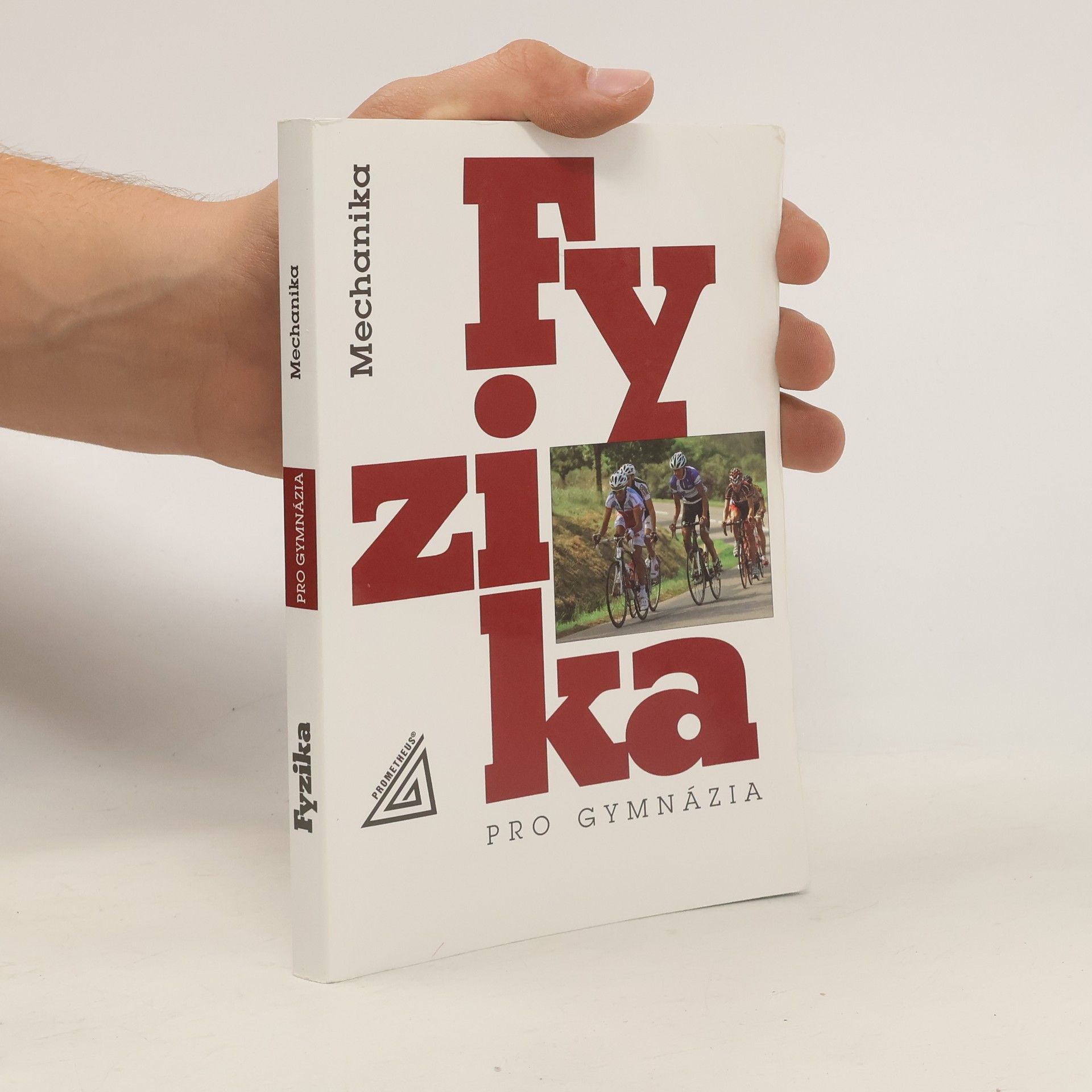 Kolektív autorov Fyzika pro gymnázia. Mechanika