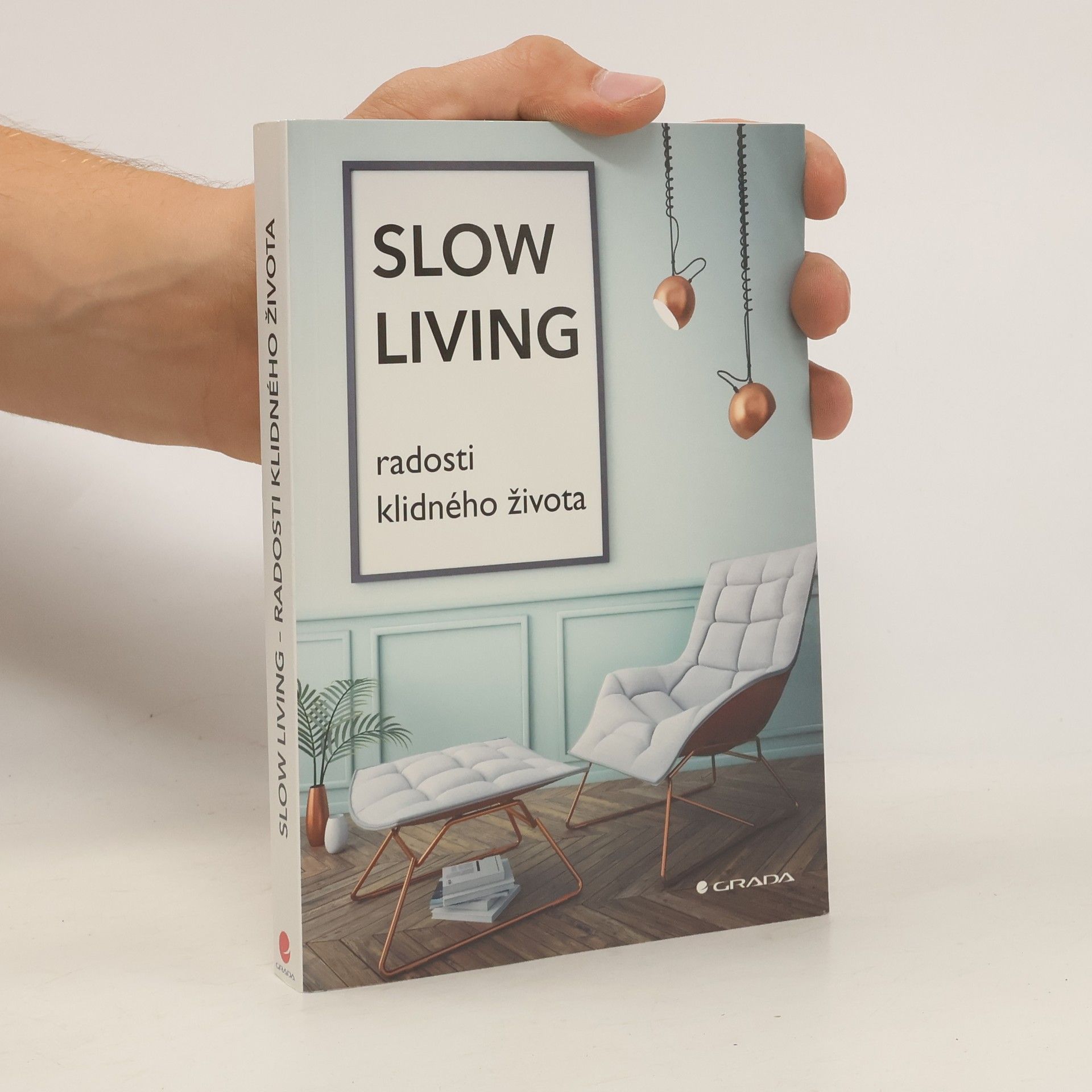 Veronika Zavřelová Slow living : radosti klidného života