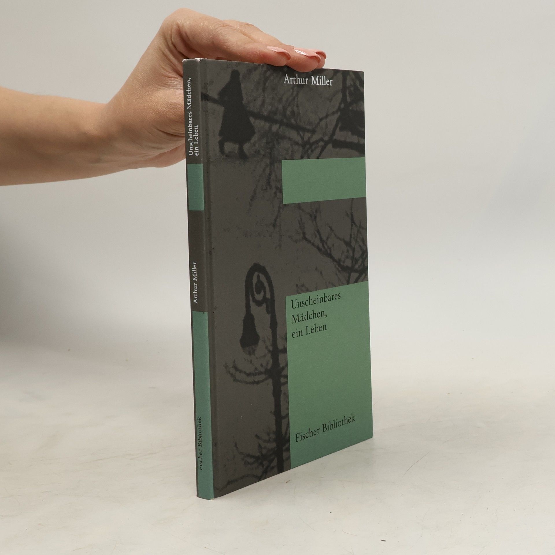 Arthur Miller Unscheinbares Mädchen, ein Leben