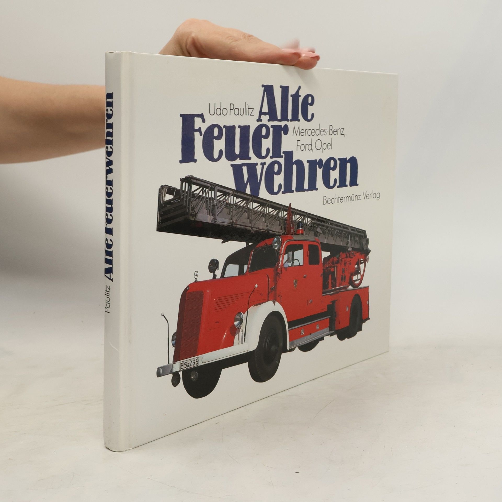 Udo Paulitz Alte Feuerwehren. Mercedes-Benz, Ford, Opel