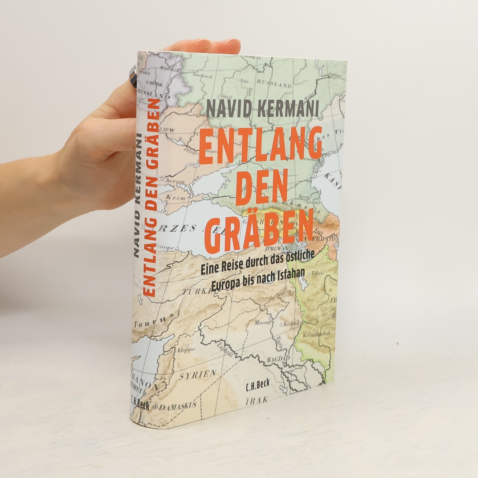 Navid Kermani Entlang den Gräben : eine Reise durch das östliche Europa bis nach Isfahan