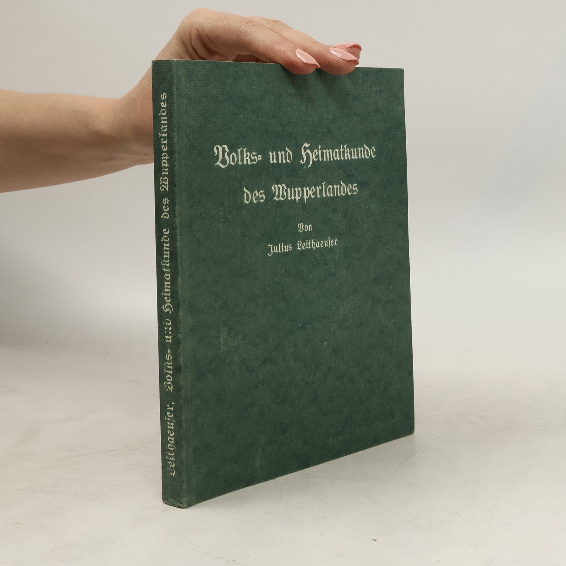 Julius Leithaeuser Volks- und Heimatkunde des Wupperlandes