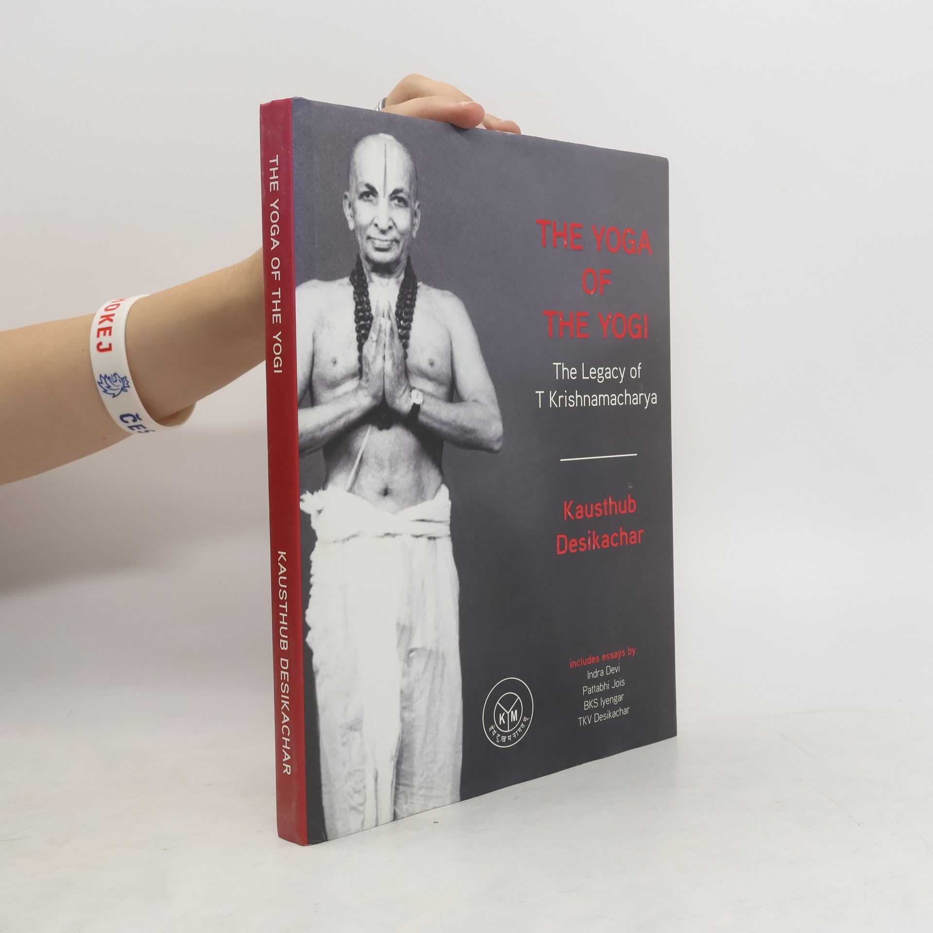 Kausthub Desikachar The Yoga of the Yogi