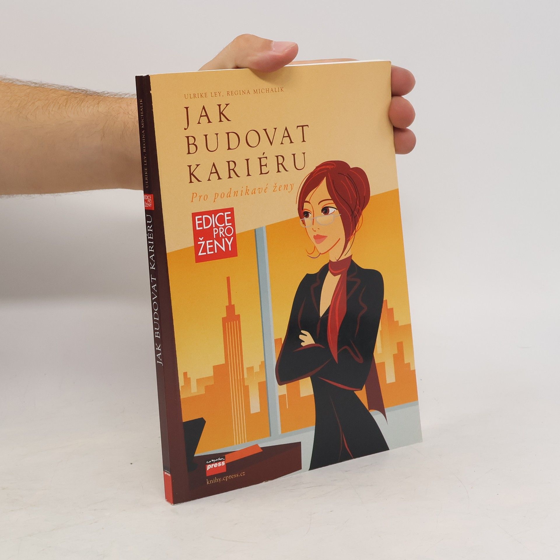 Ulrike Ley Jak budovat kariéru. Pro podnikavé ženy