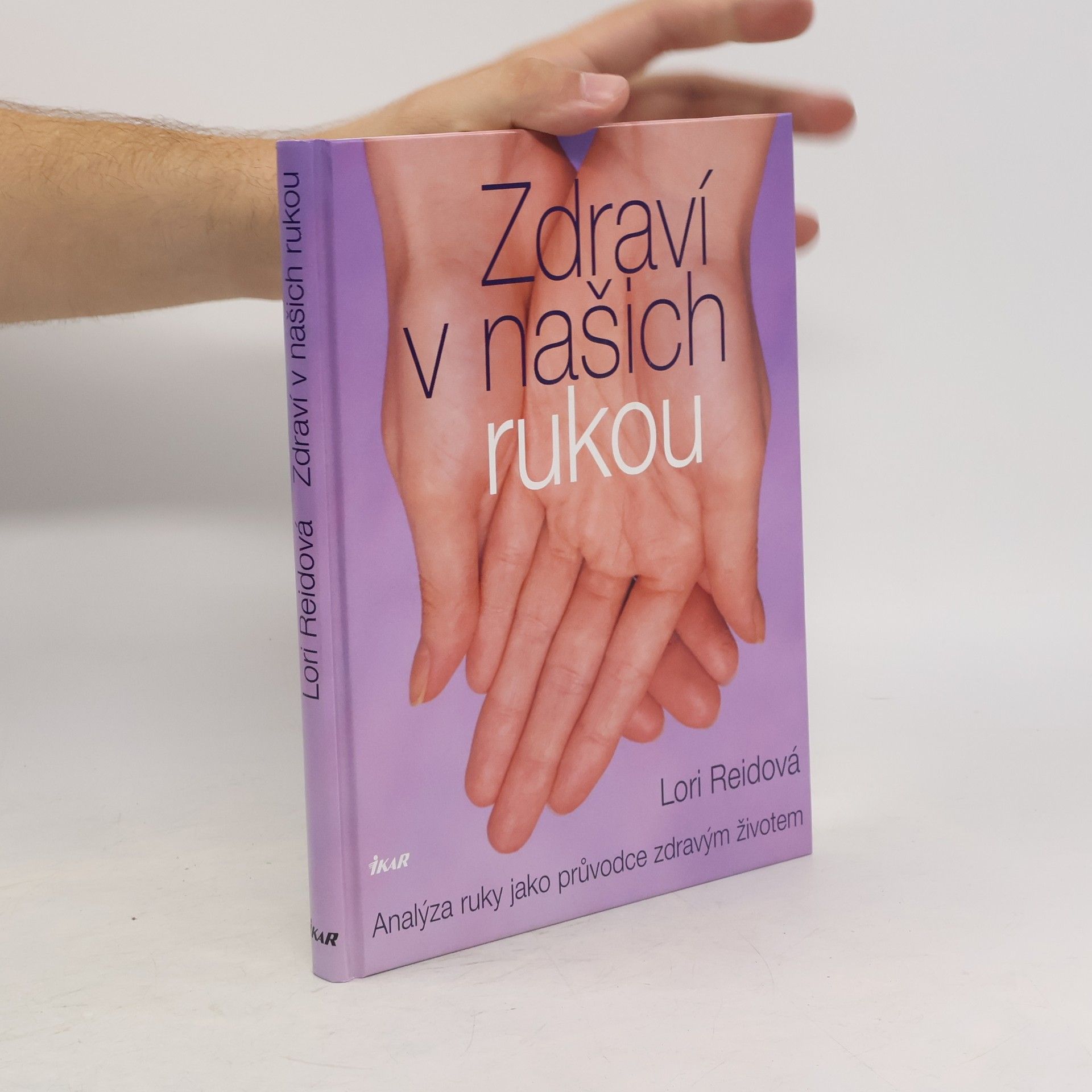 Lori Reid Zdraví v našich rukou : analýza ruky jako průvodce zdravým životem
