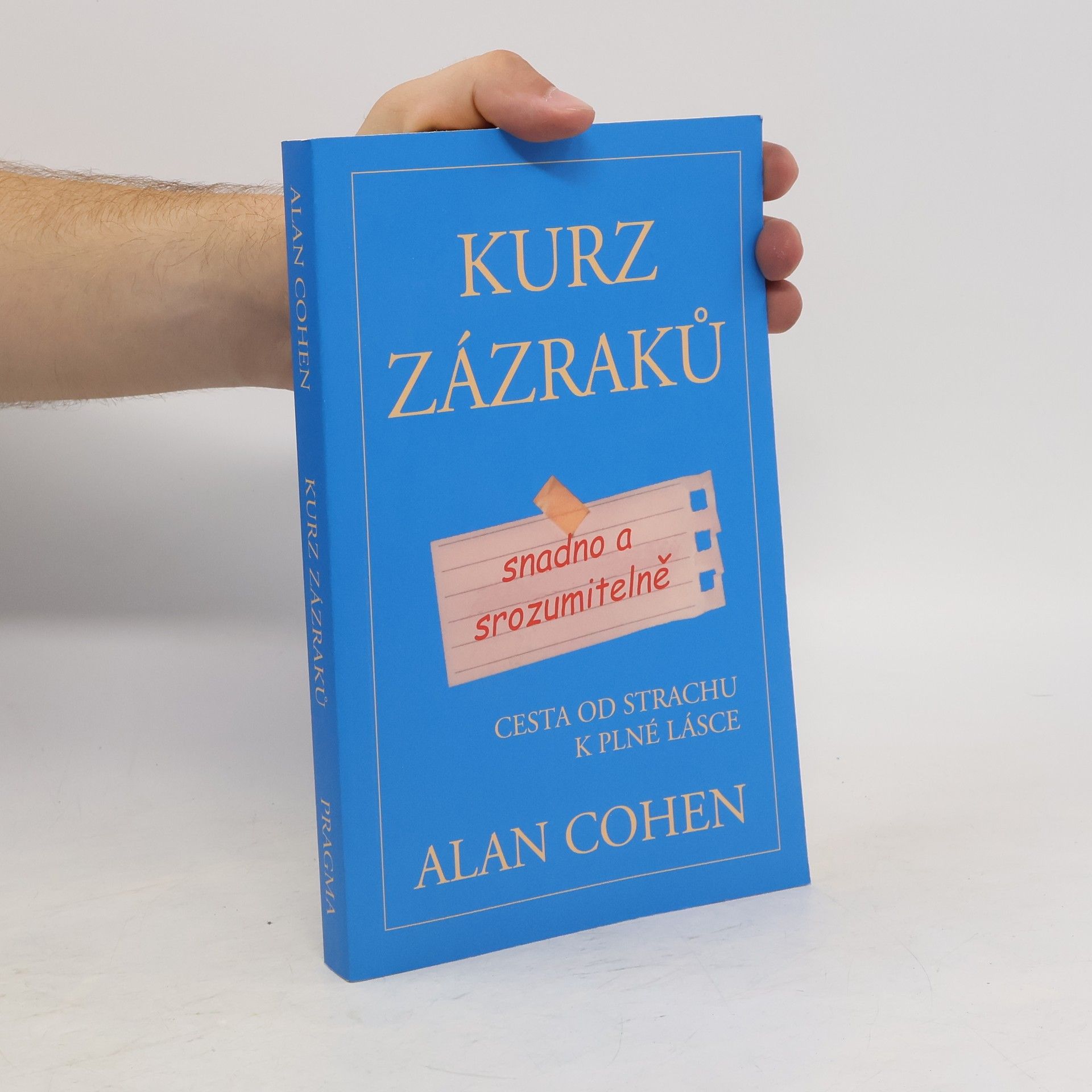 Kurz zázraků snadno a srozumitelně : cesta od strachu k plné lásce