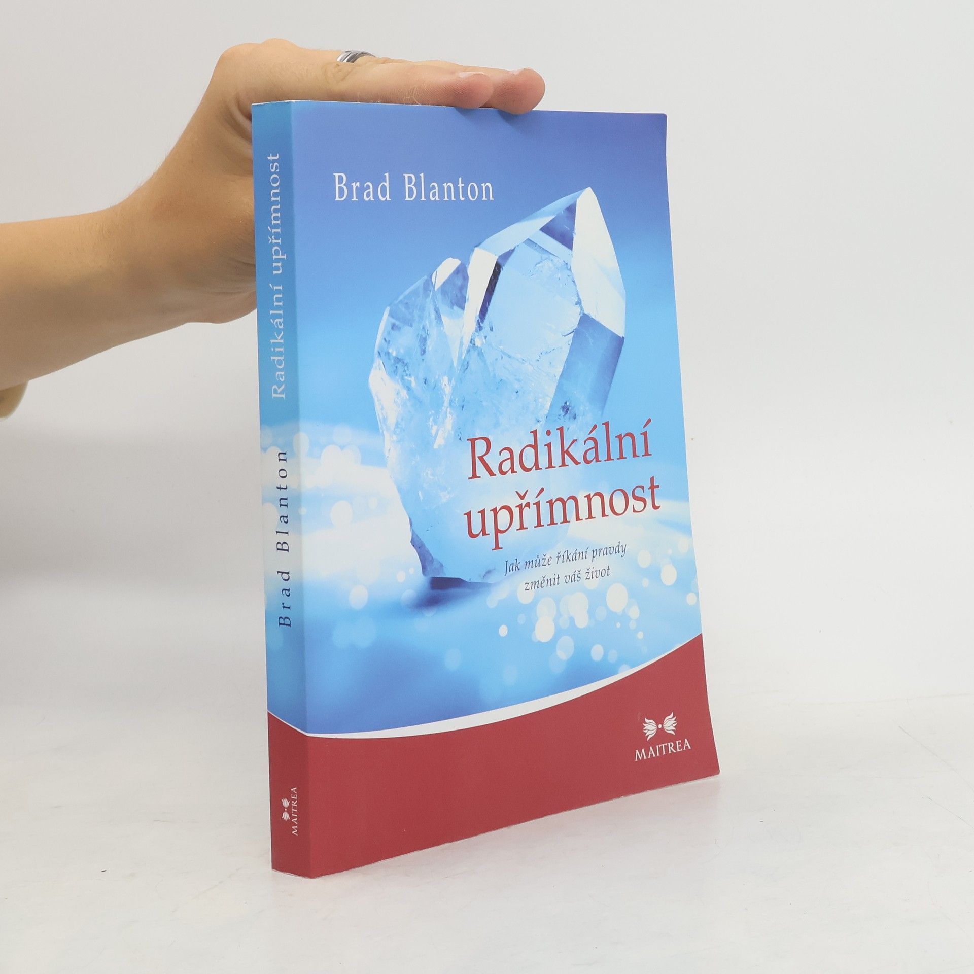 Brad Blanton Radikální upřímnost: Jak může říkání pravdy změnit váš život