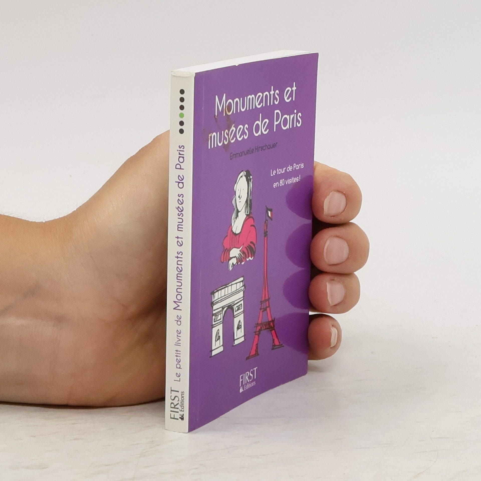 Emmanuelle Hirschauer Le petit livre de - 2: Monuments et musées de Paris