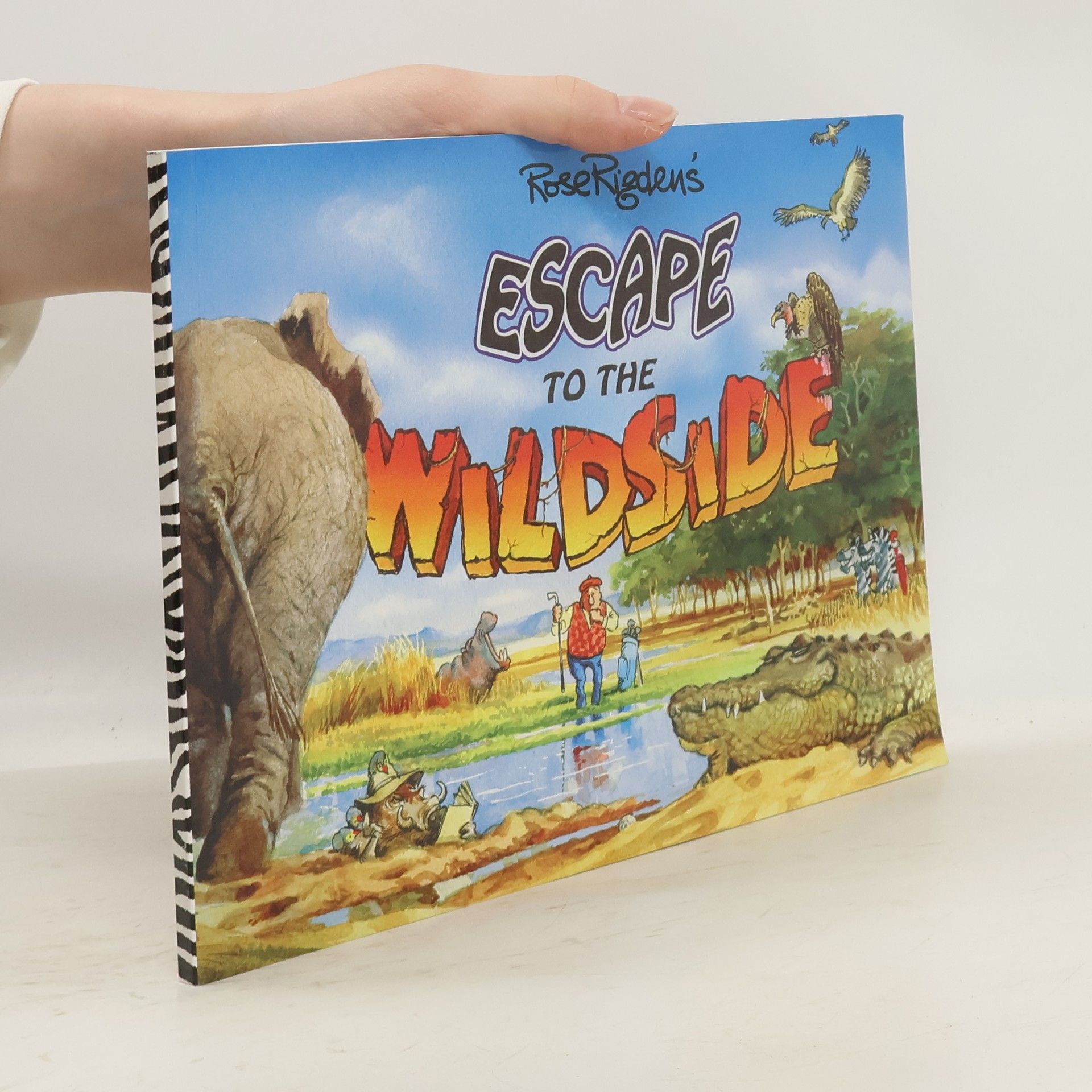Rose Rigden Rose Rigden's Escape to the Wildside