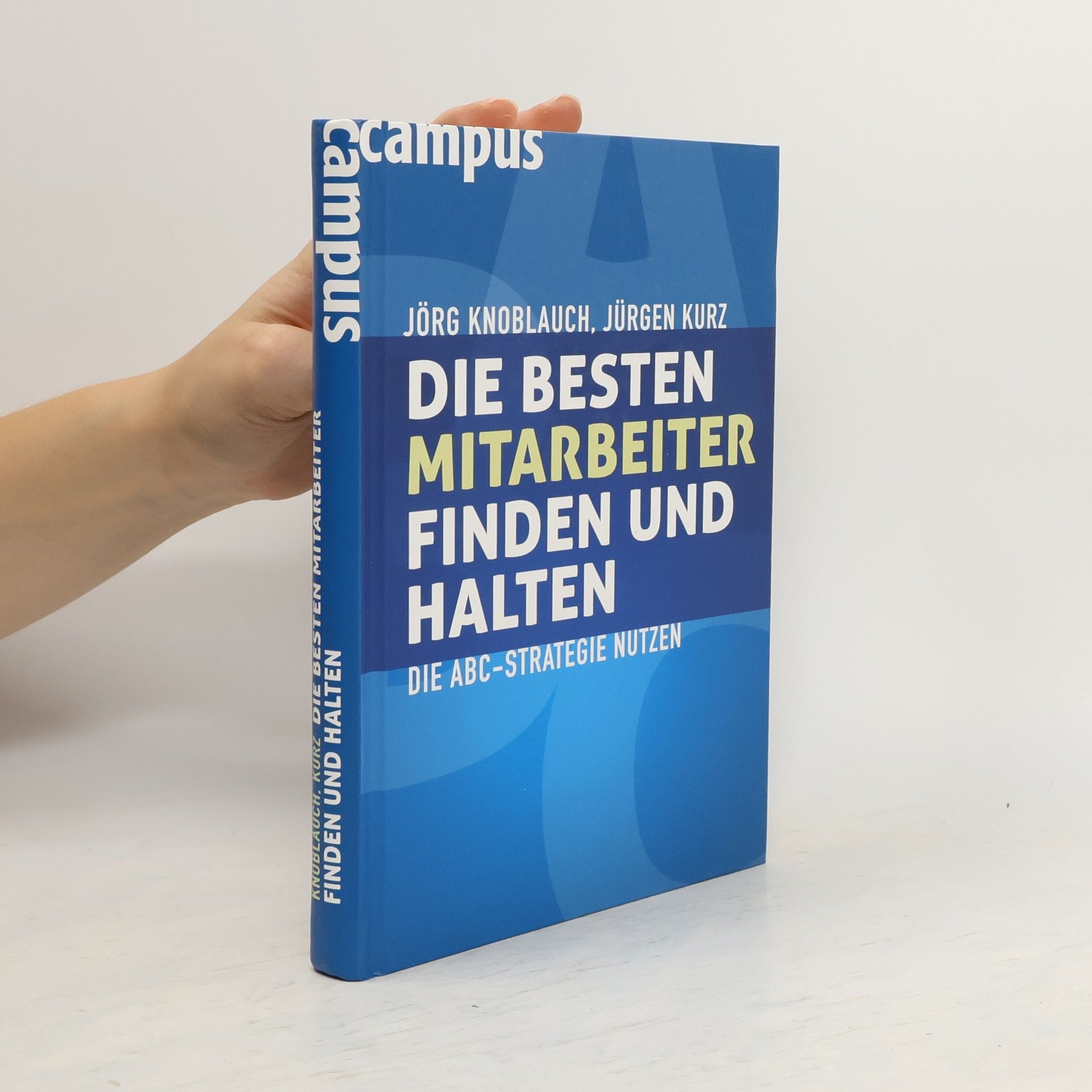 Jörg Knoblauch Die besten Mitarbeiter finden und halten