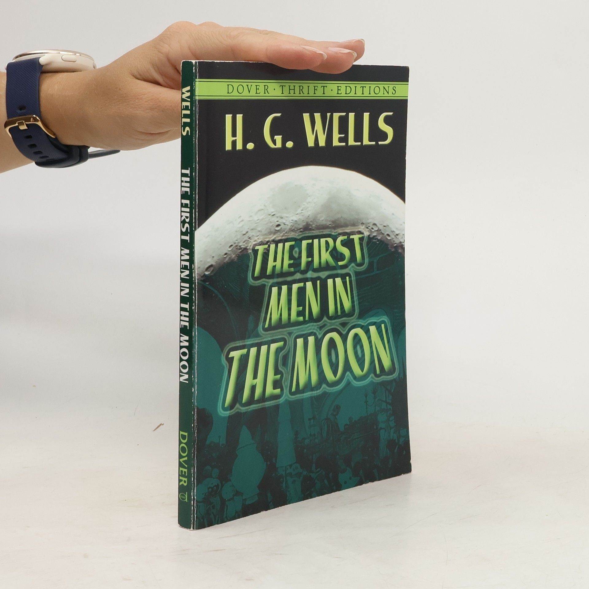 H. G. Wells Dover Thrift Editions: The First Men in the Moon
