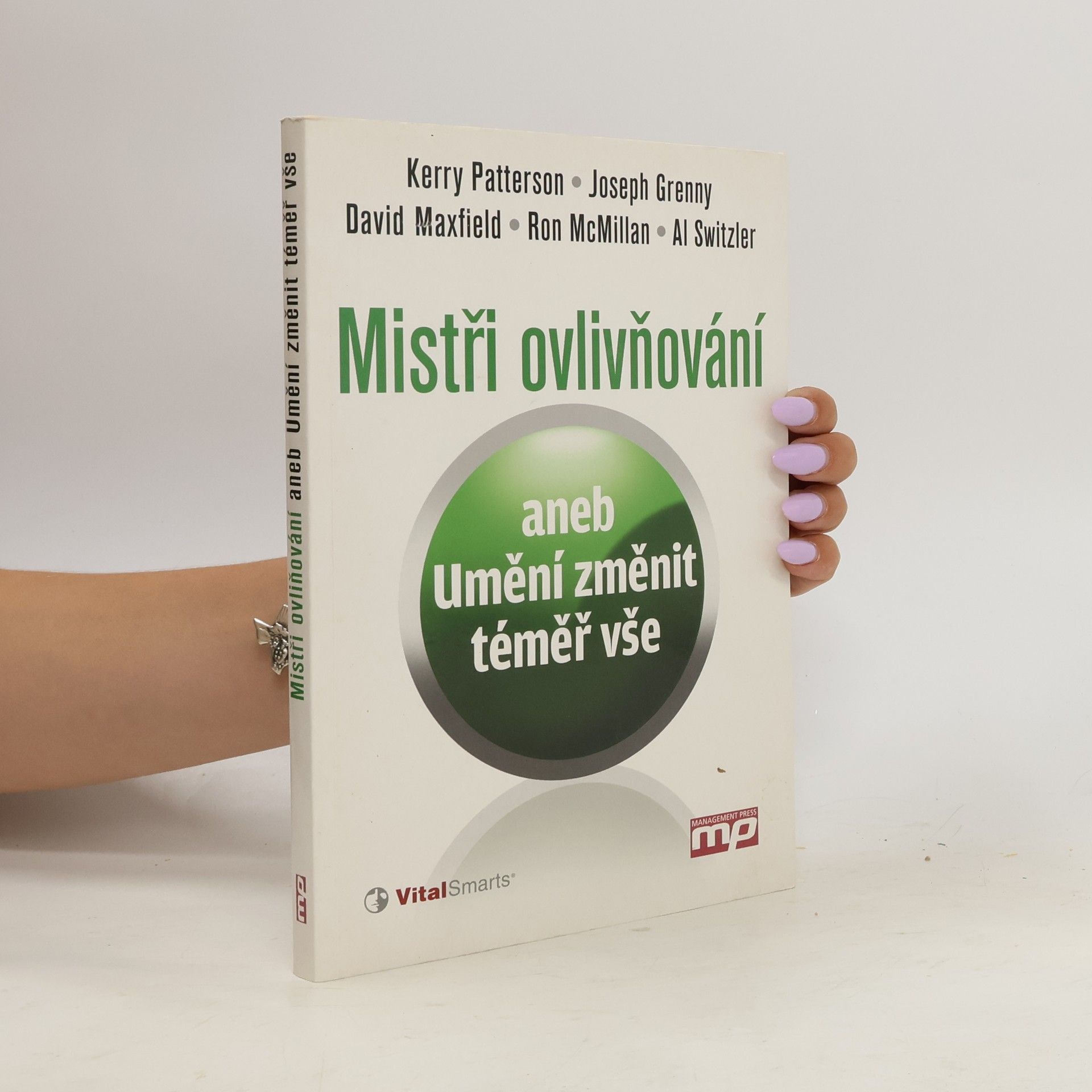 Kerry Patterson Mistři ovlivňování, aneb, Umění změnit téměř vše