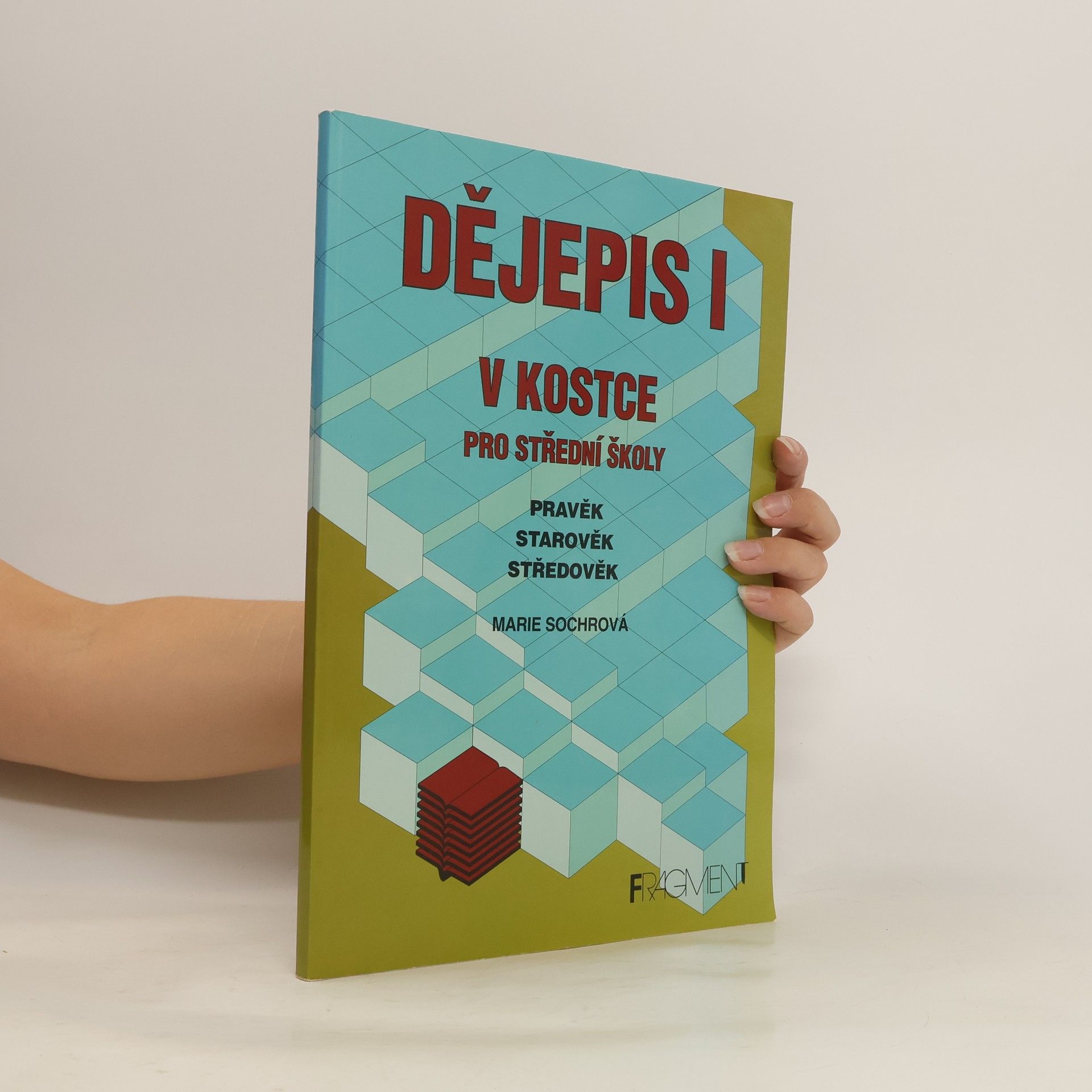 Marie Sochrová Dějepis v kostce pro střední školy I.