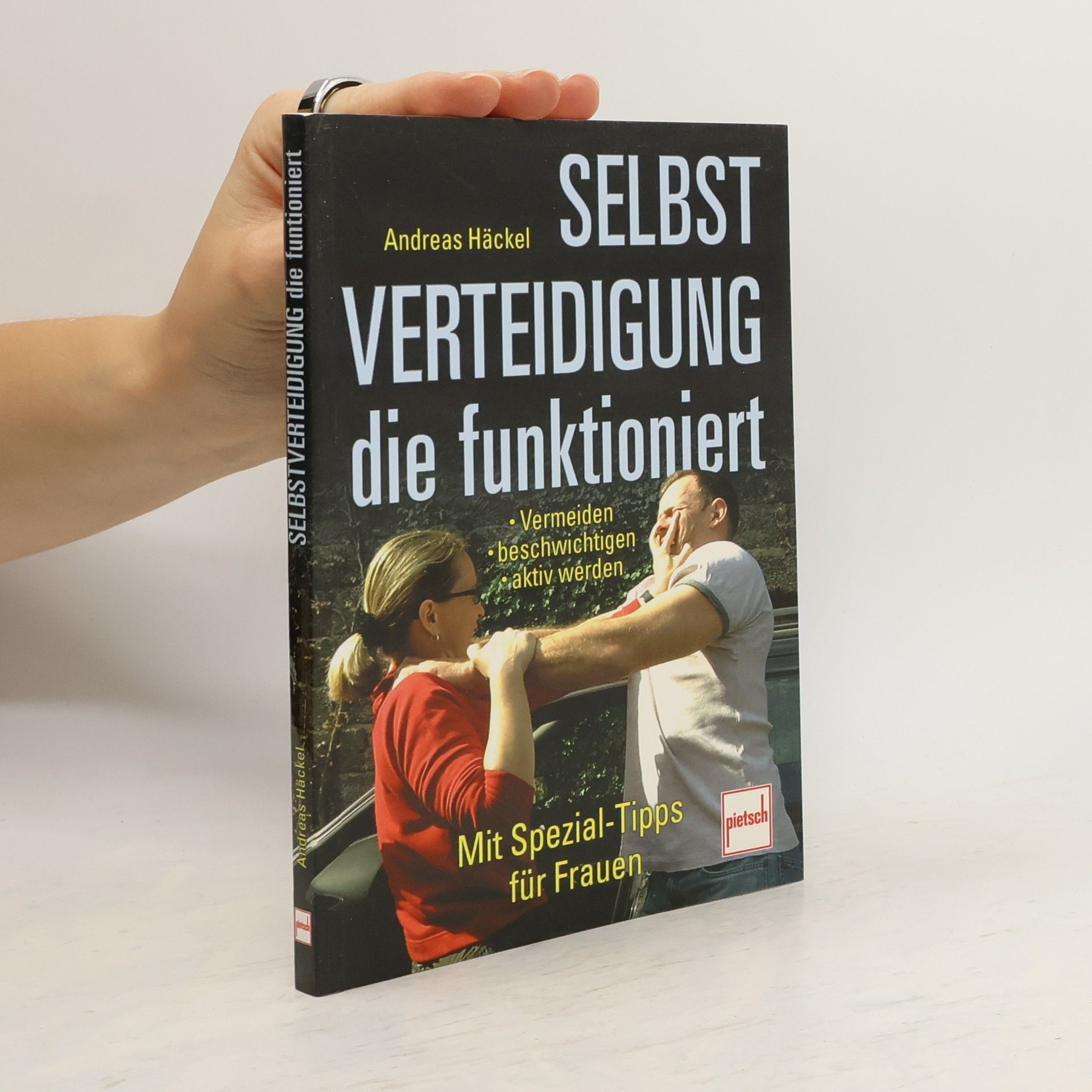 Andreas Häckel Selbstverteidigung, die funktioniert