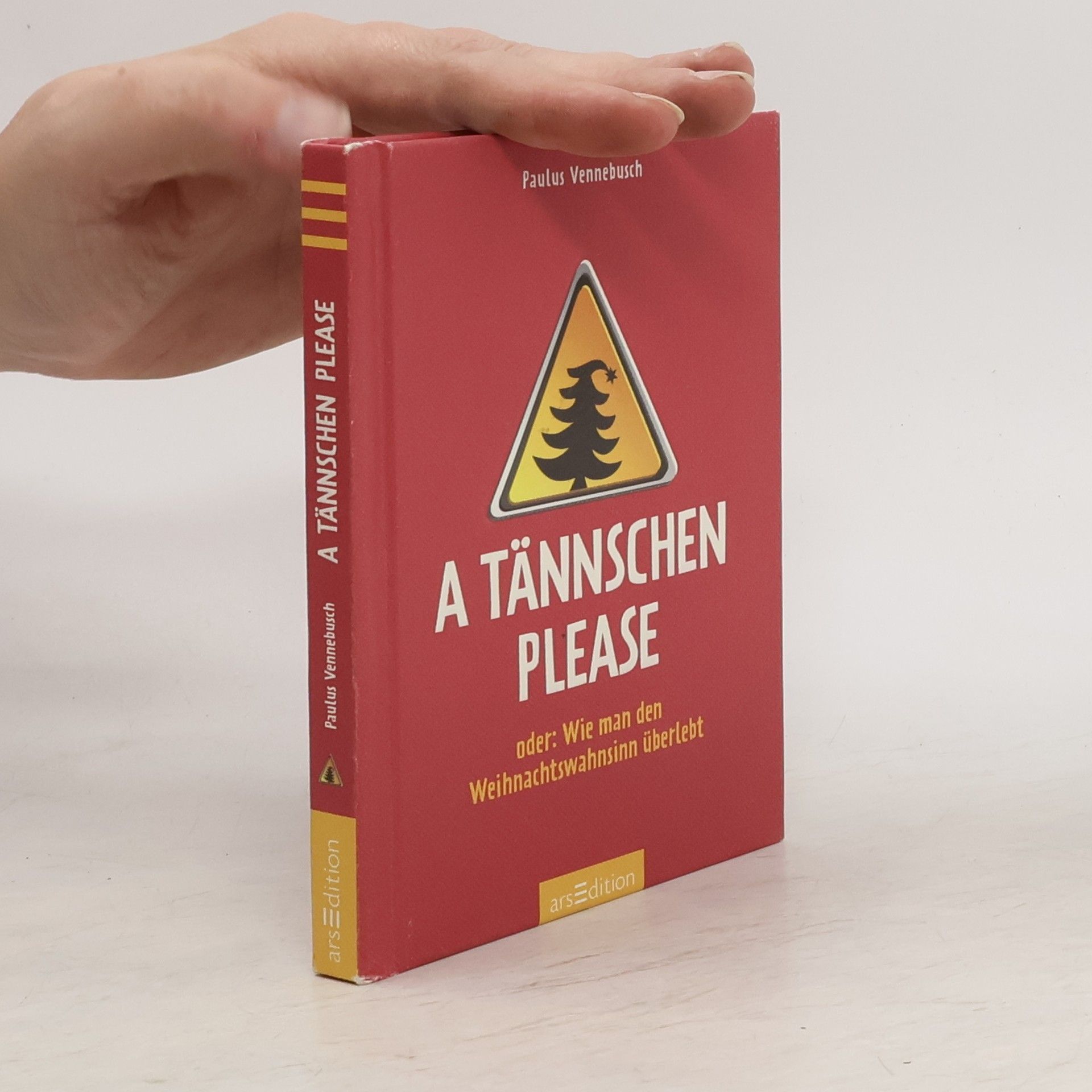 Paulus Vennebusch A Tännschen please oder: Wie man den Weihnachtswahnsinn überlebt
