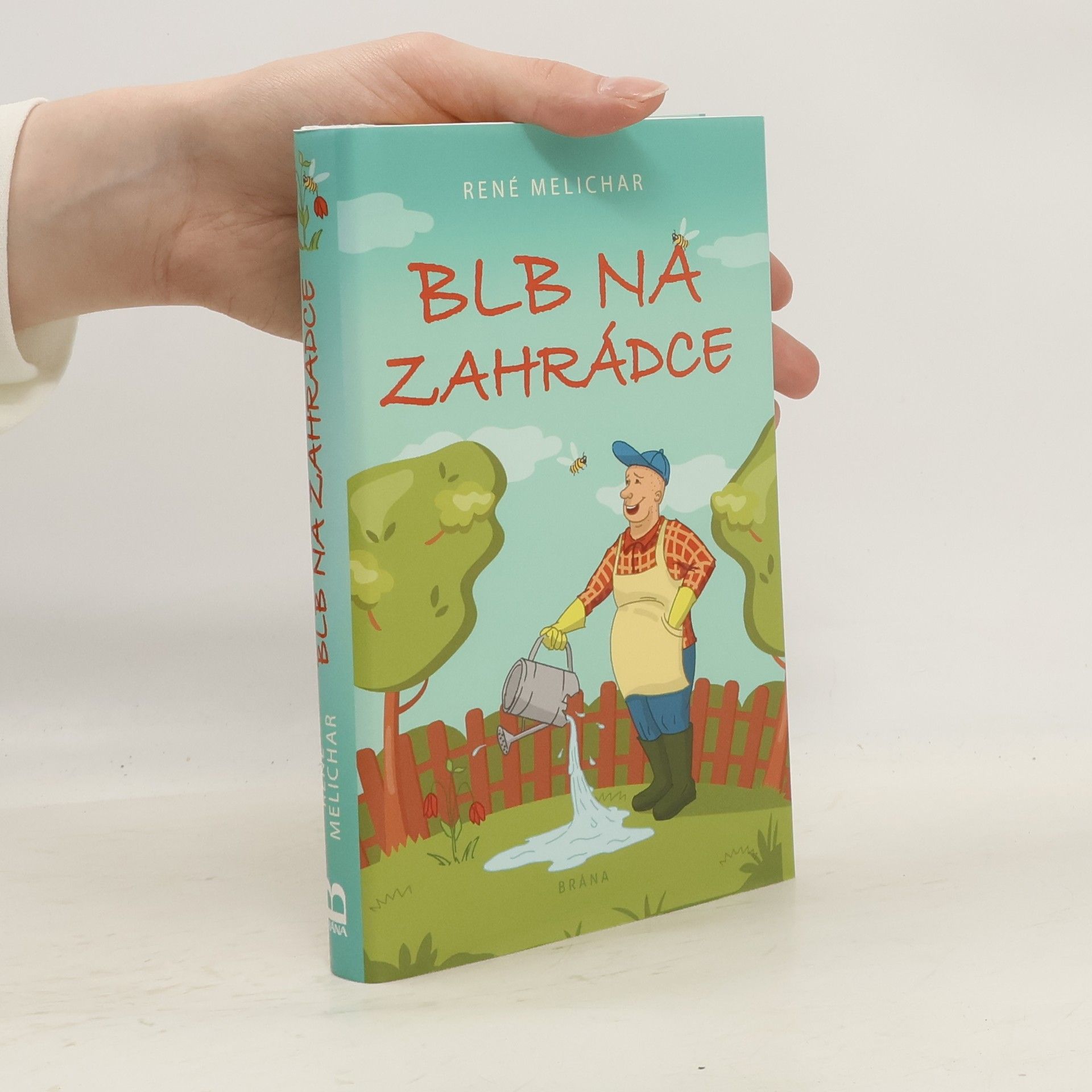René Melichar Blb na zahrádce