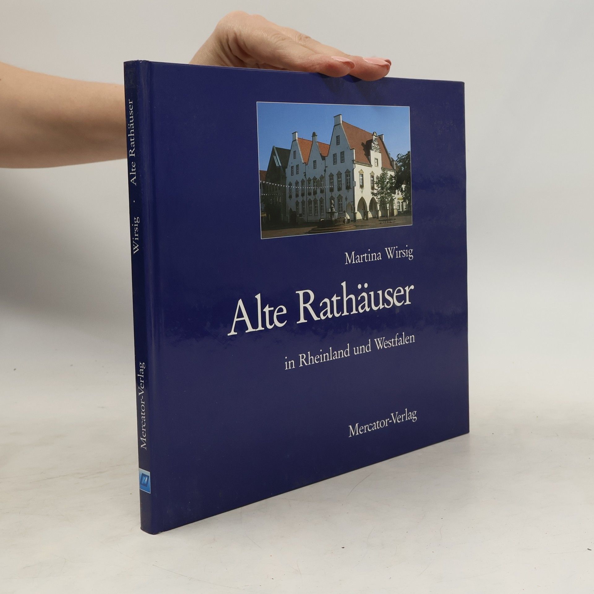 Martina Wirsig Alte Rathäuser in Rheinland und Westfalen