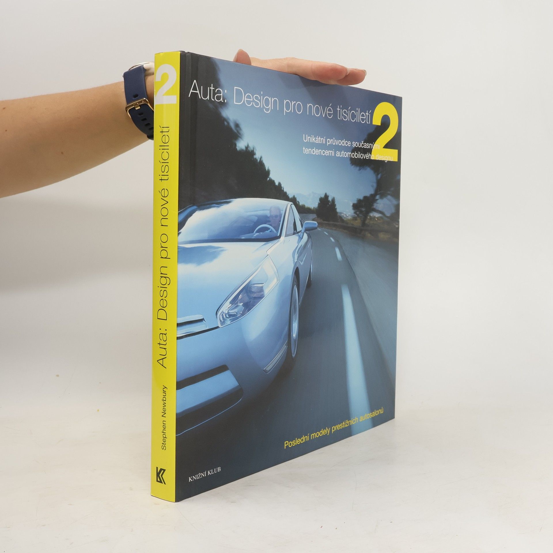 Stephen Newbury Auta: Design pro nové tisíciletí : poslední modely prestižních autosalonů. 2